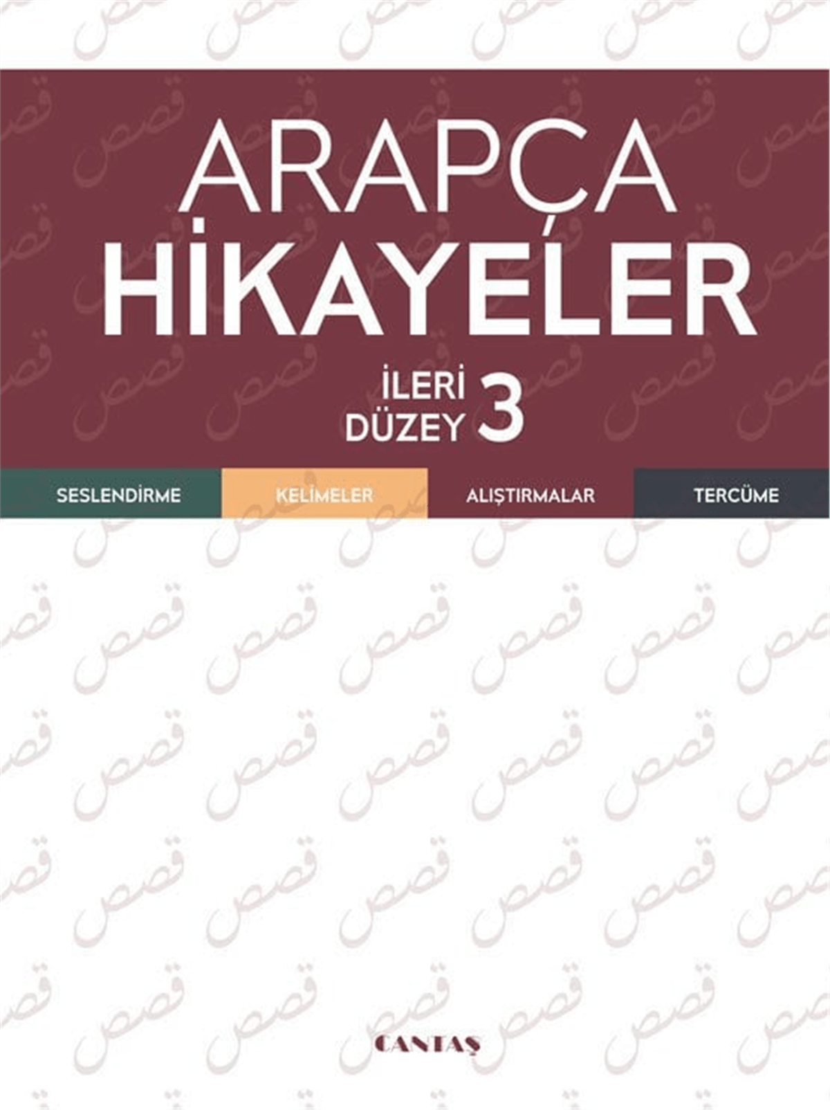 Arapça Hikayeler İleri DüzeyCantaş YayınlarıArap Dili ve Edebiyatı