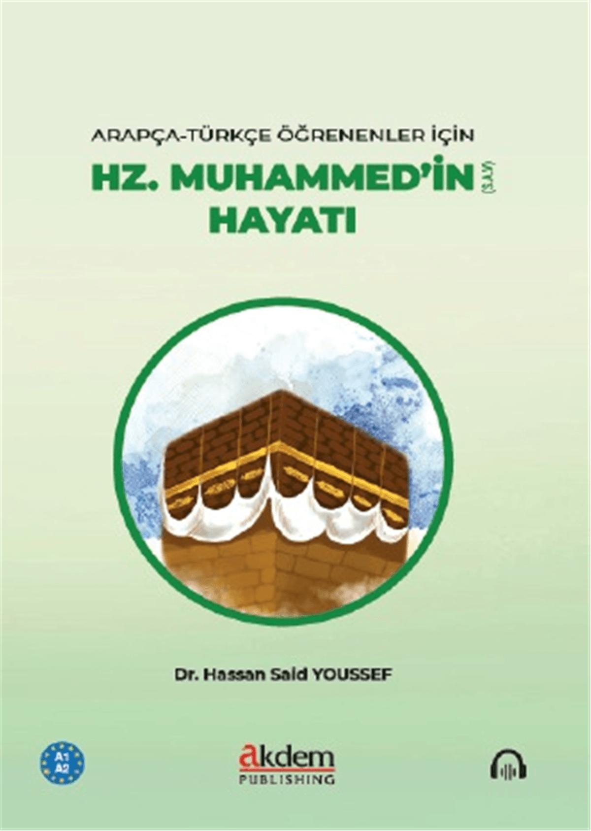 Arapça-Türkçe Öğrenenler için Hz. Muhammed’in (s.a.v) Hayatı (A1-A2)Akdem YayınlarıArapça Dil Öğretimi