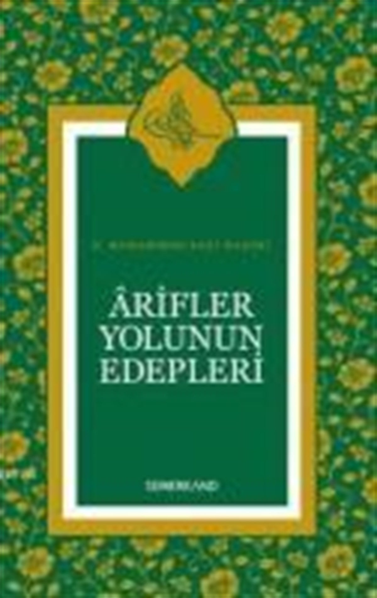 Arifler Yolunun Edepleri - CiltliSemerkand YayınlarıDin