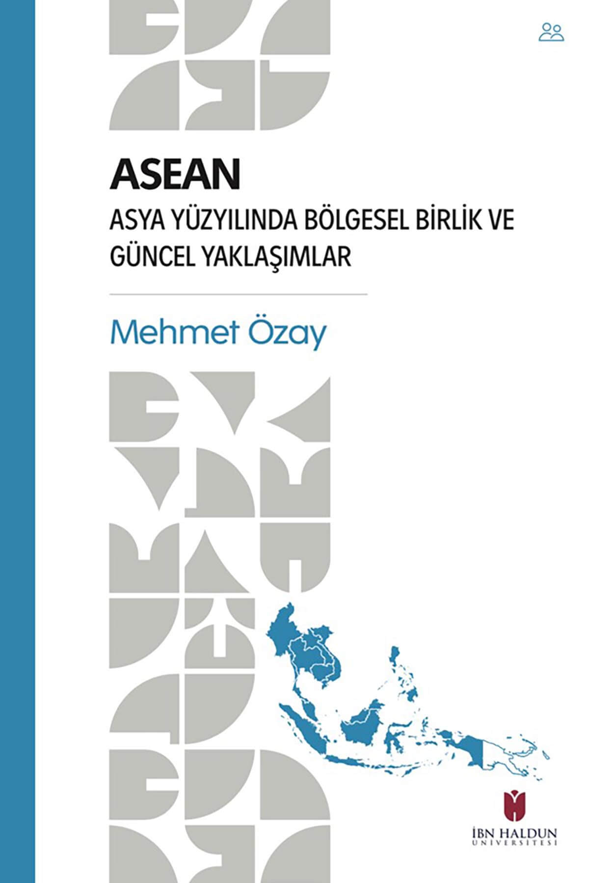 ASEAN - Asya Yüzyılında Bölgesel Birlik ve Güncel Yaklaşımlarİbn Haldun ÜniversitesiMuhtelif Ürünler
