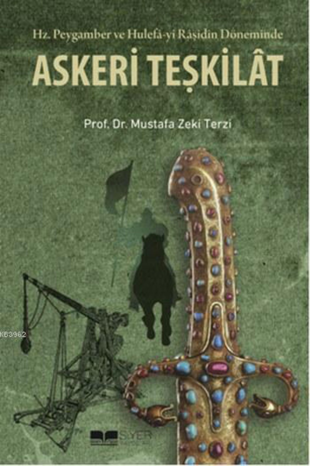 Askeri Teşkilat; Hz.Peygamber ve Hulefa'yi Raşidin Döneminde