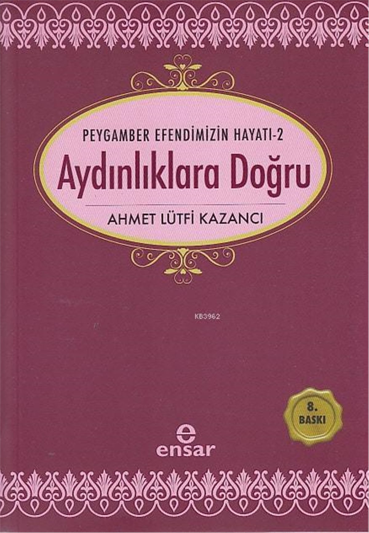 Aydınlıklara Doğru; Peygamber Efendimizin Hayatı-2