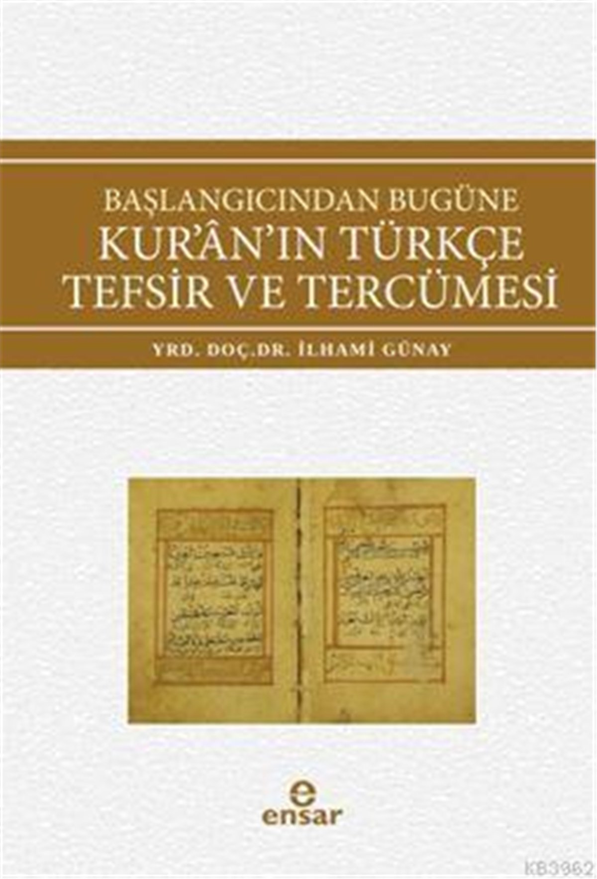 Başlangıcından Bugüne Kur'an'ın Türkçe Tefsir ve Tercümesi