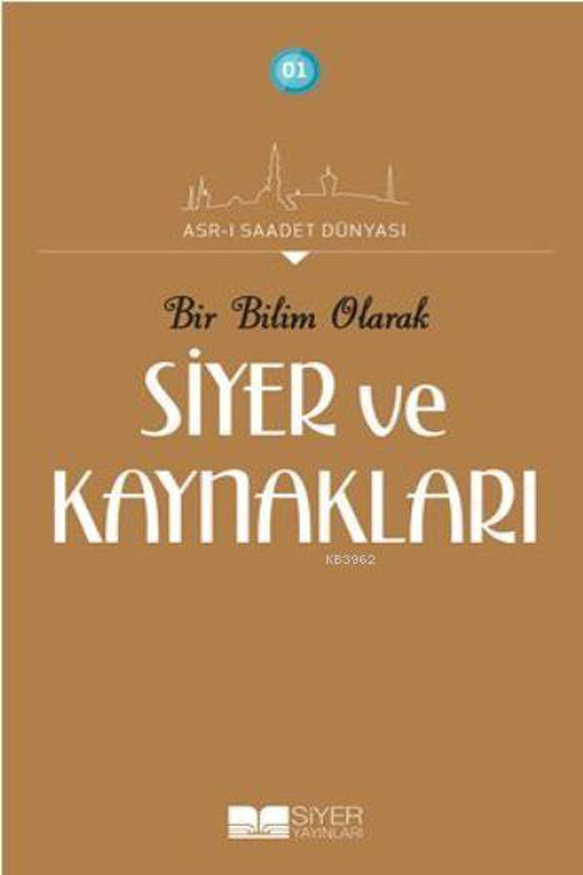 Bir Bilim Olarak Siyer Ve Kaynakları
