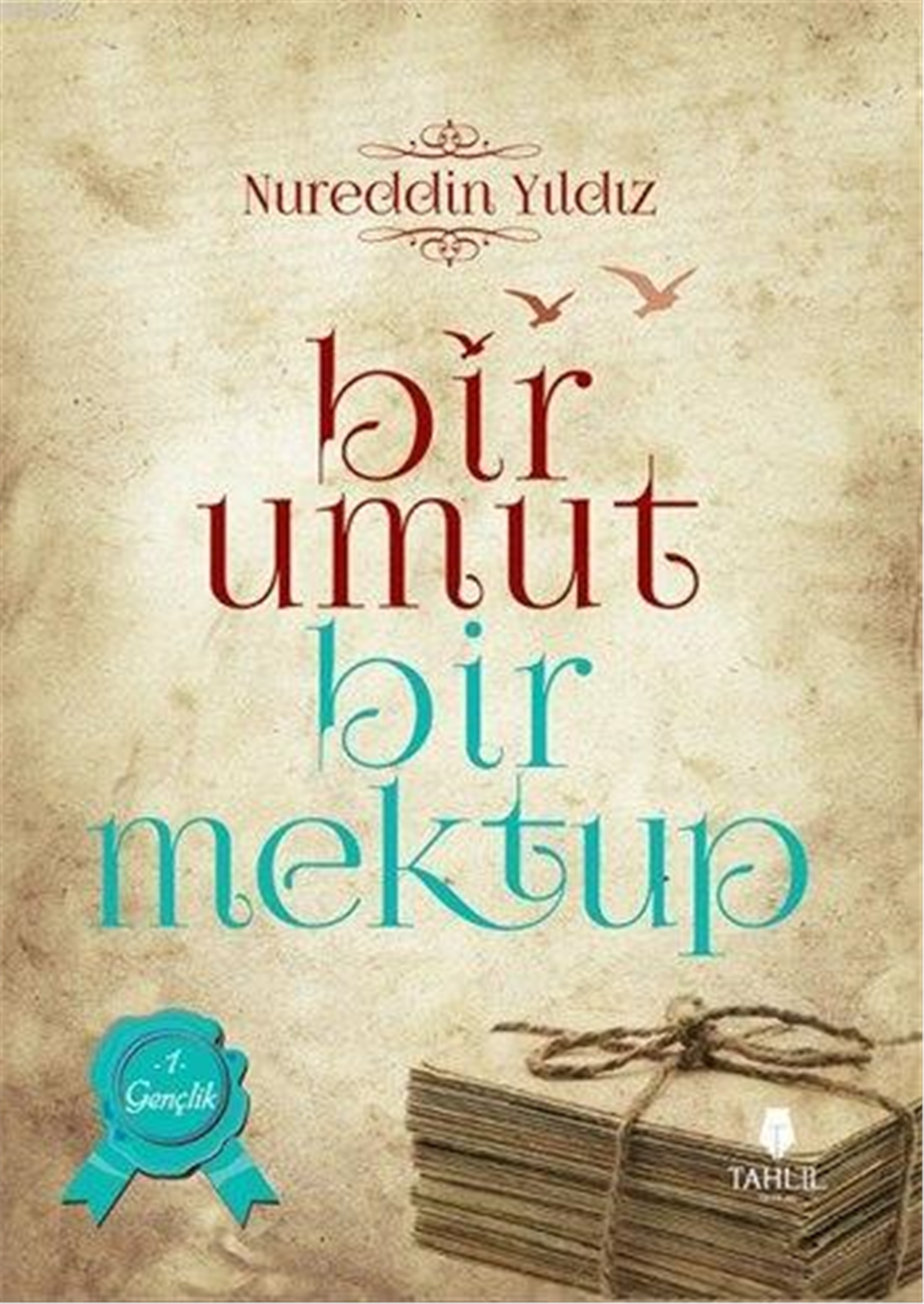 Bir Umut Bir Mektup 1. Cilt Gençlik