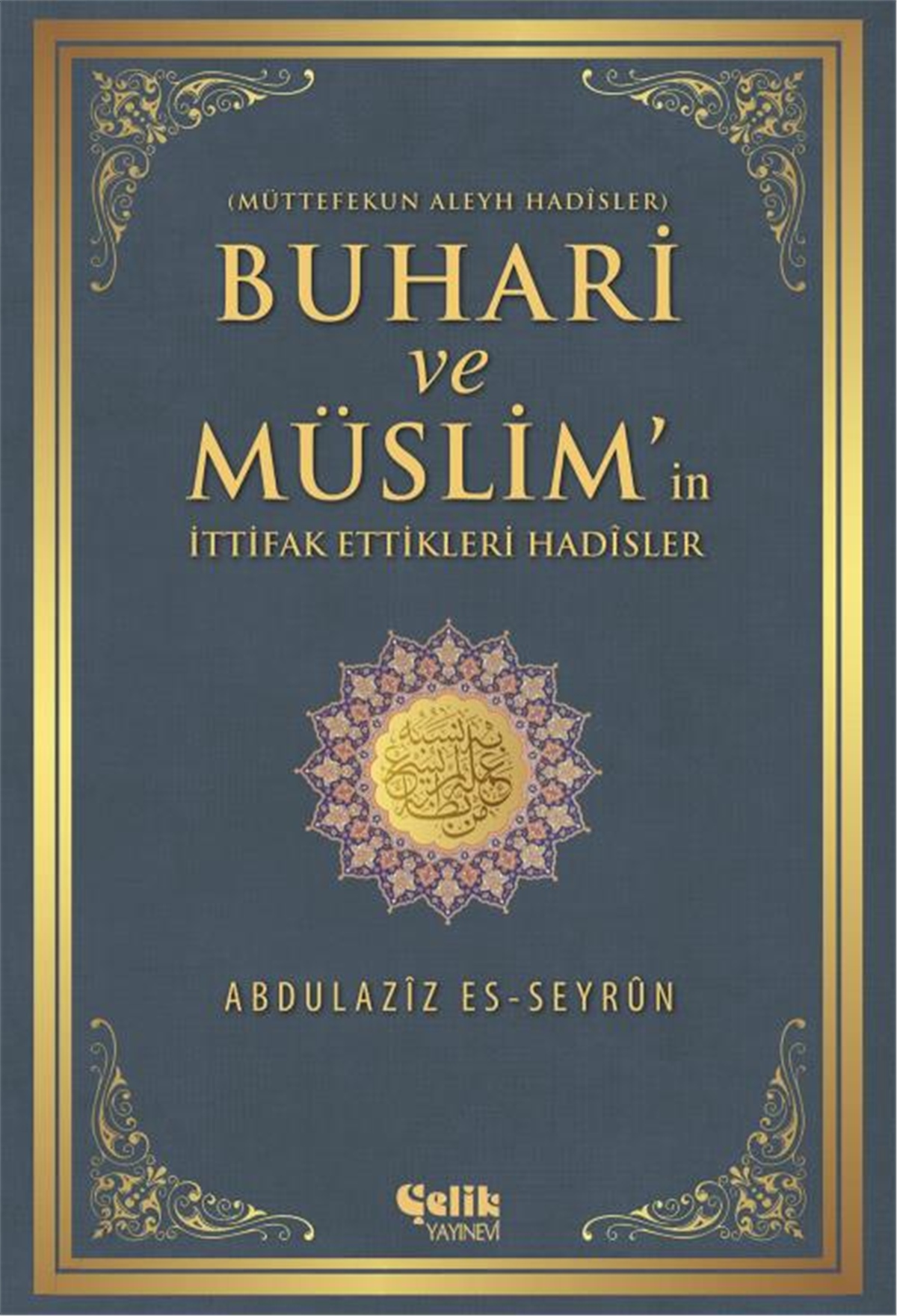 Buhârî ve Müslim'in İttifak Ettiği Hadisler