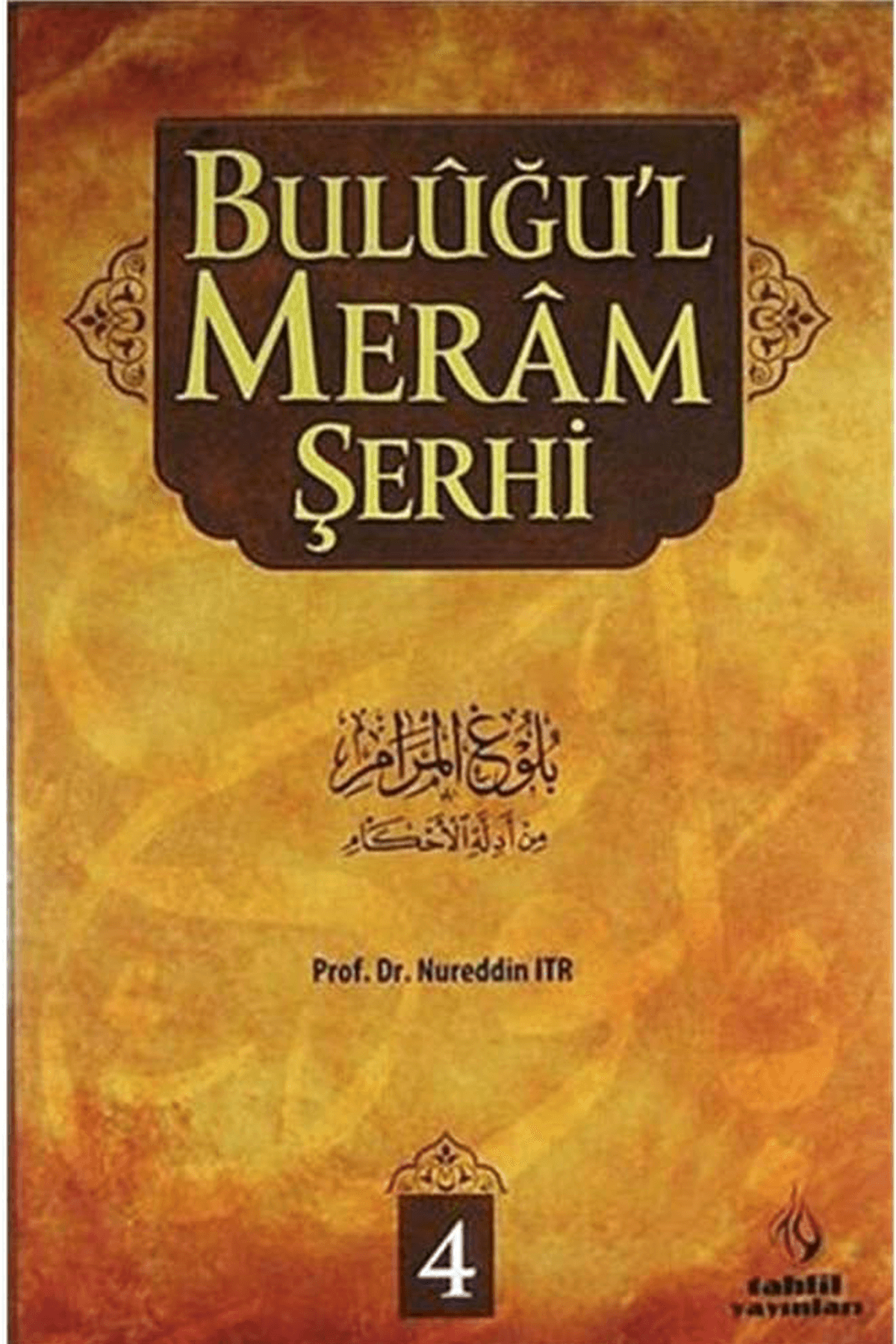 Buluğu'L Meram Şerhi (4 Cilt, Takım)Tahlil YayınlarıMuhtelif Ürün
