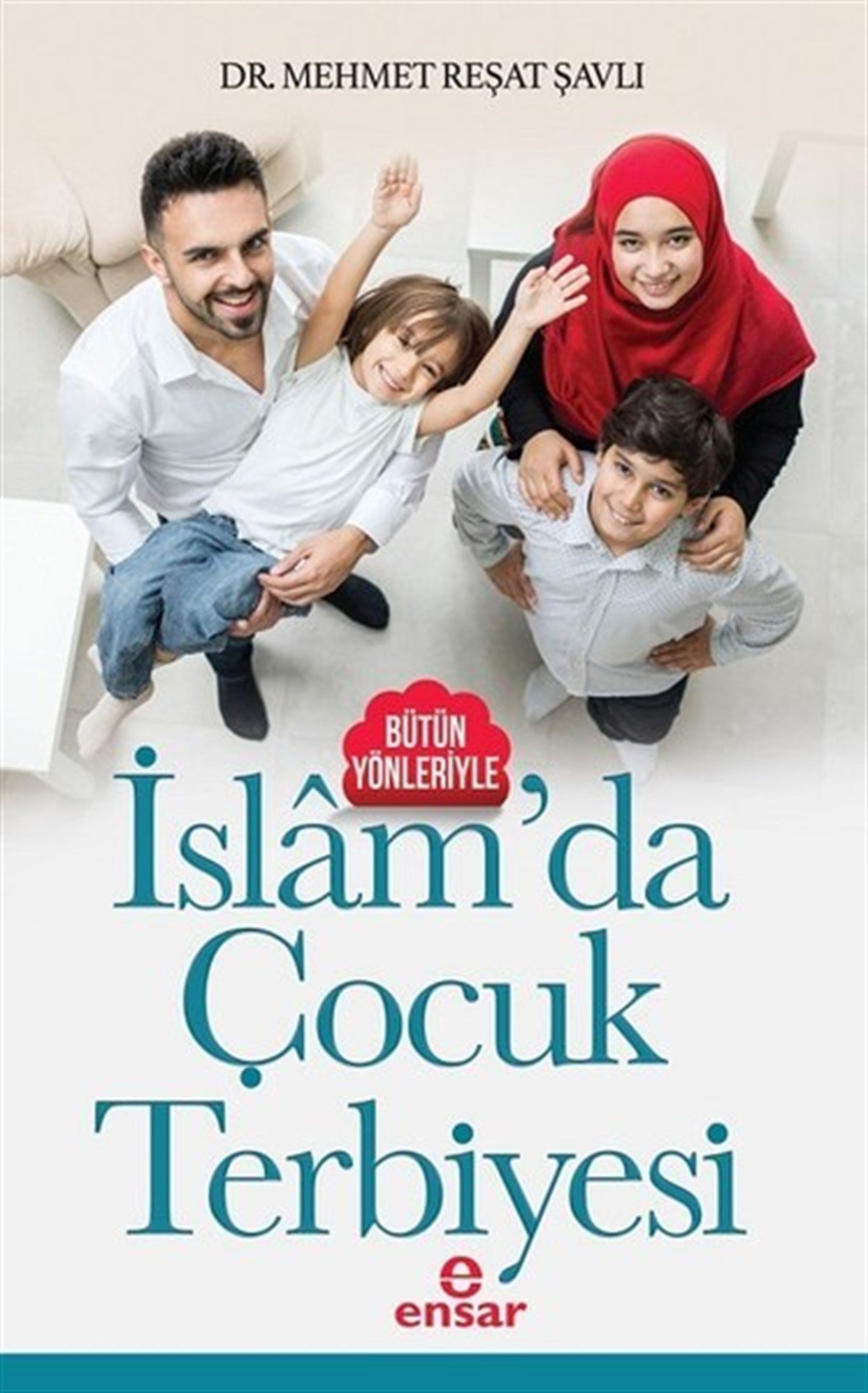 Bütün Yönleriyle İslamda Çocuk TerbiyesiEnsar NeşriyatDin