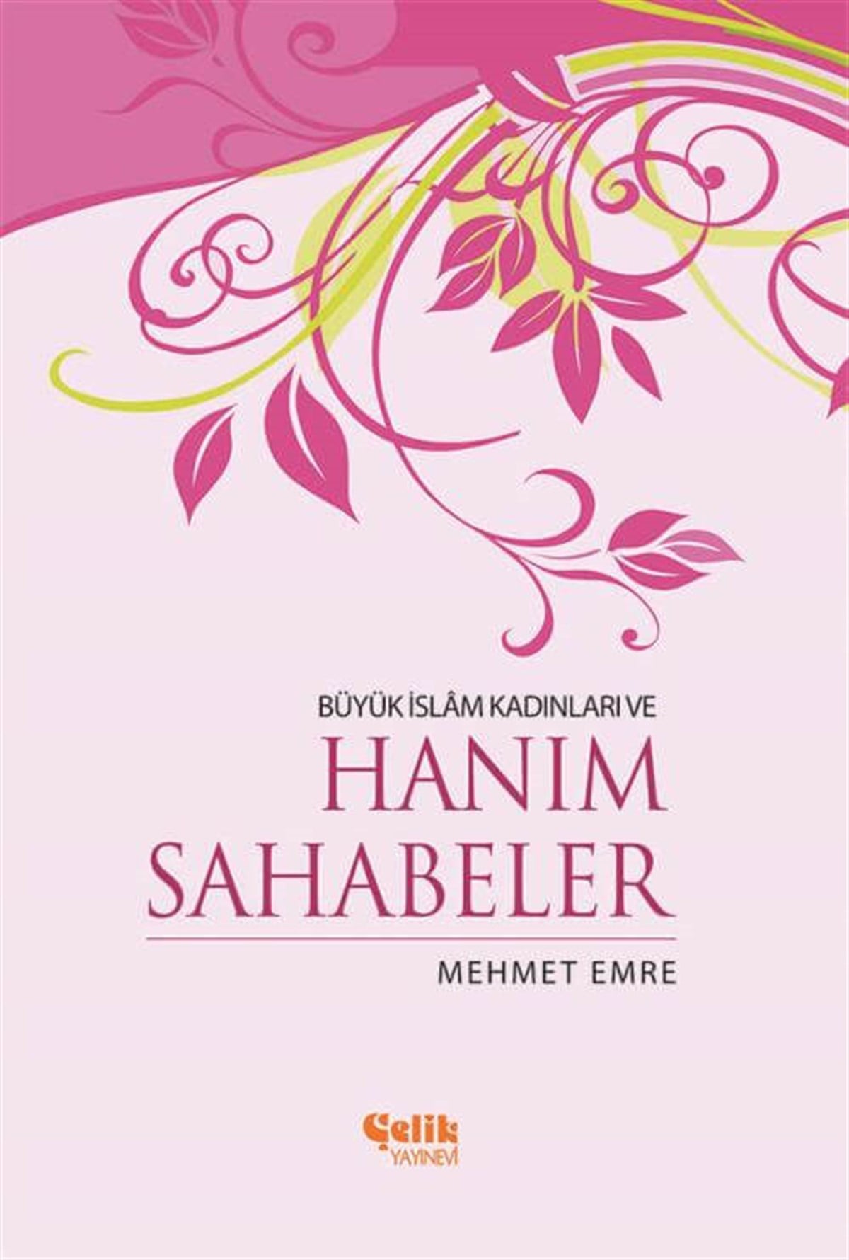 Büyük İslam Kadınları Ve Hanım Sahabeler