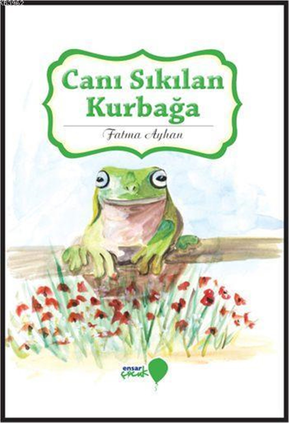 Canı Sıkılan Kurbağa; Can Dostlarım Serisi
