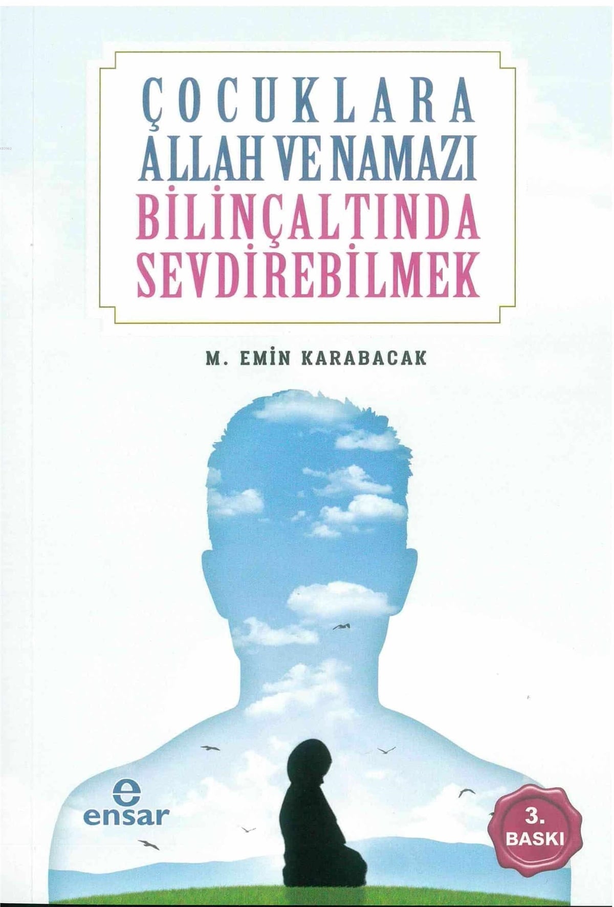 Çocuklara Allah ve Namazı Bilinçaltında Sevdirebilmek