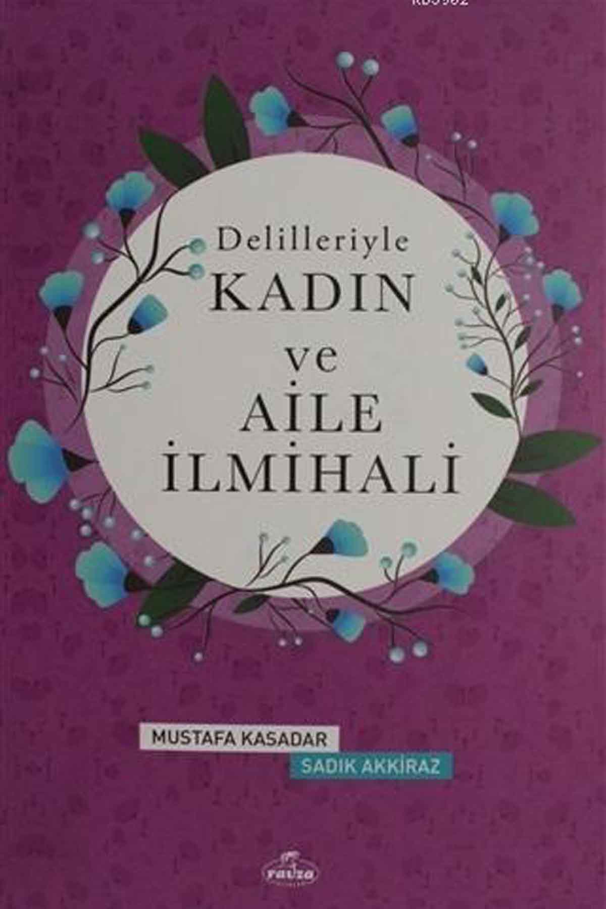 Delilleriyle Kadın ve Aile İlmihali (Ciltli)(Şamua) Ravza Yayınlarıİslam Dini