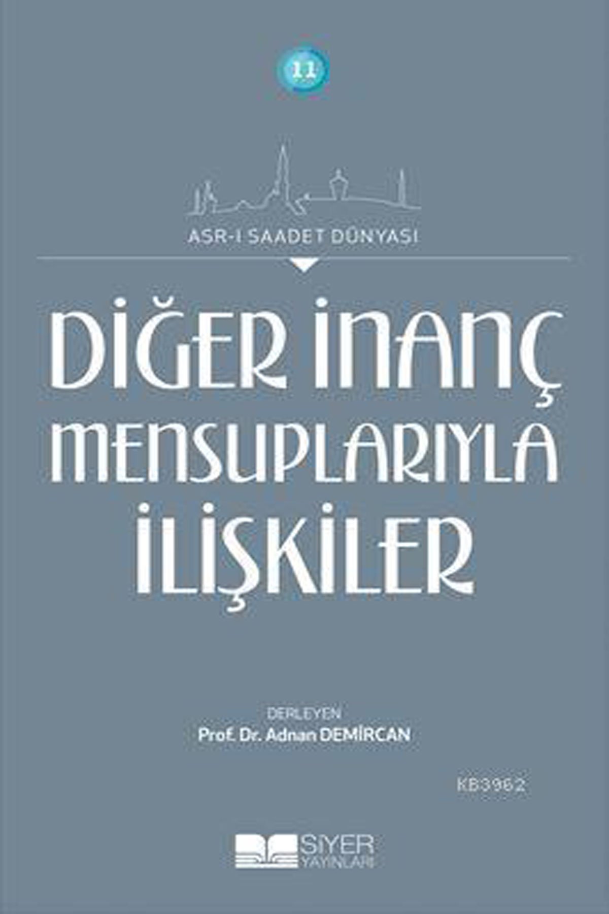 Diğer İnanç Mensuplarıyla İlişkiler; Asr-I Saadet Dünyası 11
