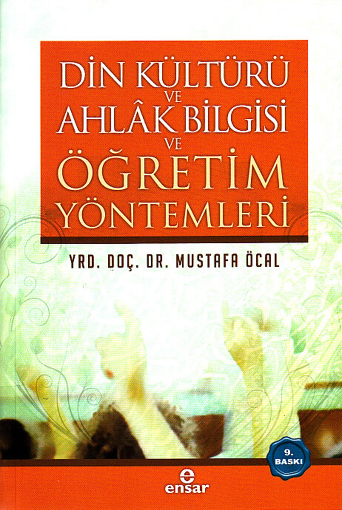 Din Kültürü Ahlak Bilgisi ve Öğretim YöntemleriEnsar NeşriyatDin