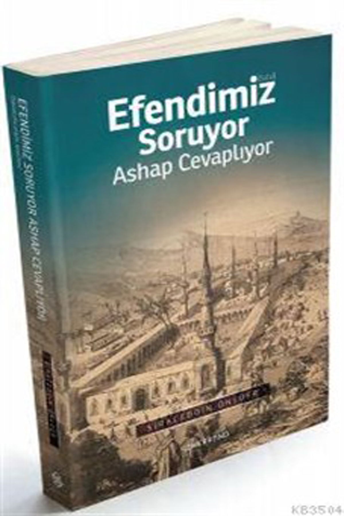 Efendimiz Sav. Soruyor Ashab Cevaplıyor