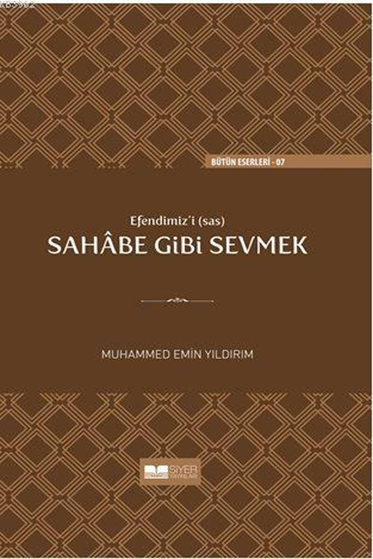 Efendimiz'İ (Sav) Sahabe Gibi Sevmek (Ciltli)