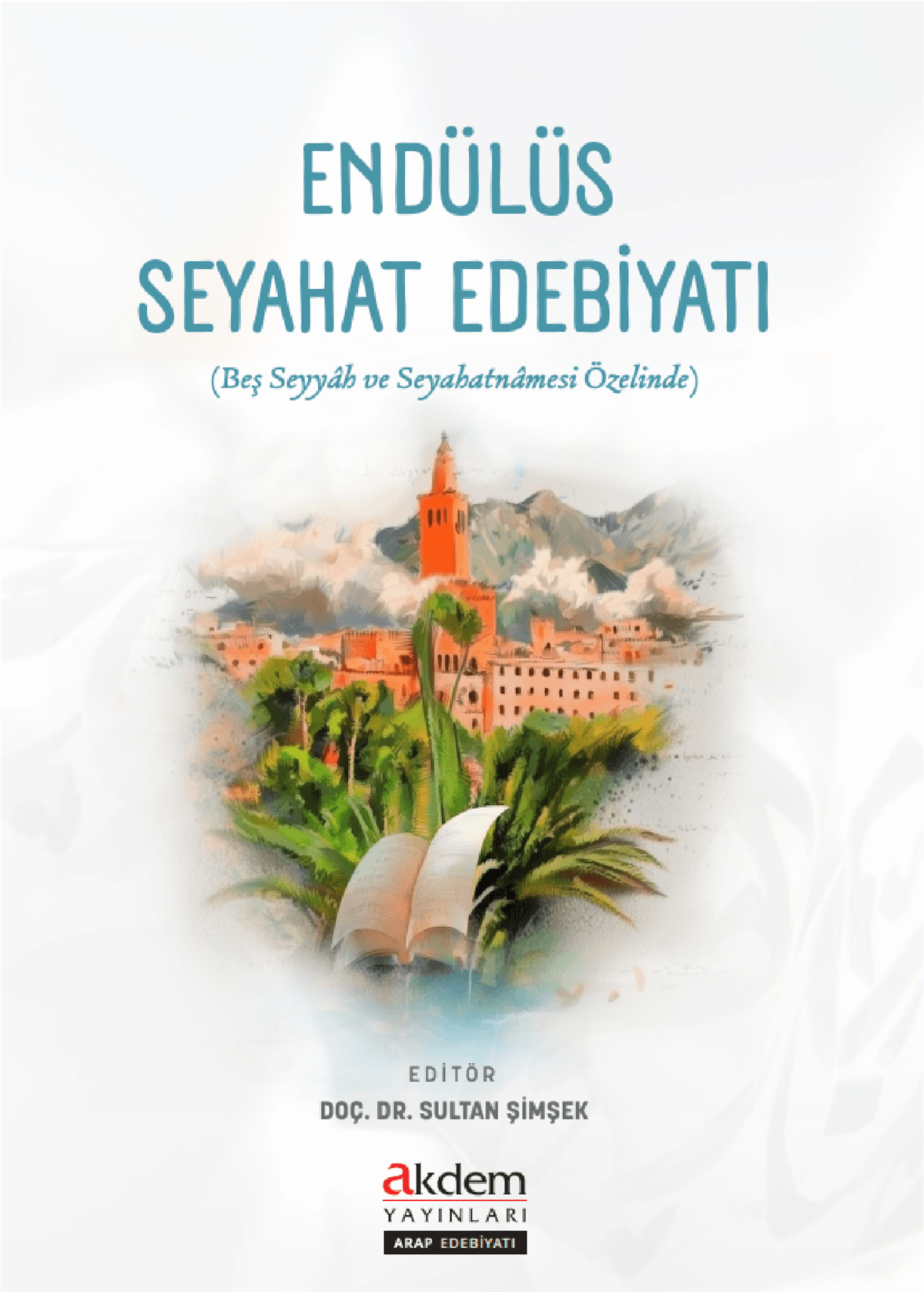 Endülüs Seyahat EdebiyatıAkdem YayınlarıAraştırma-İnceleme