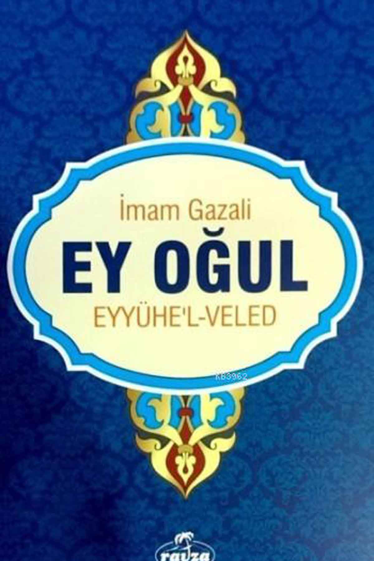 Ey Oğul; Eyyühe-l Veled Ravza YayınlarıDiğer