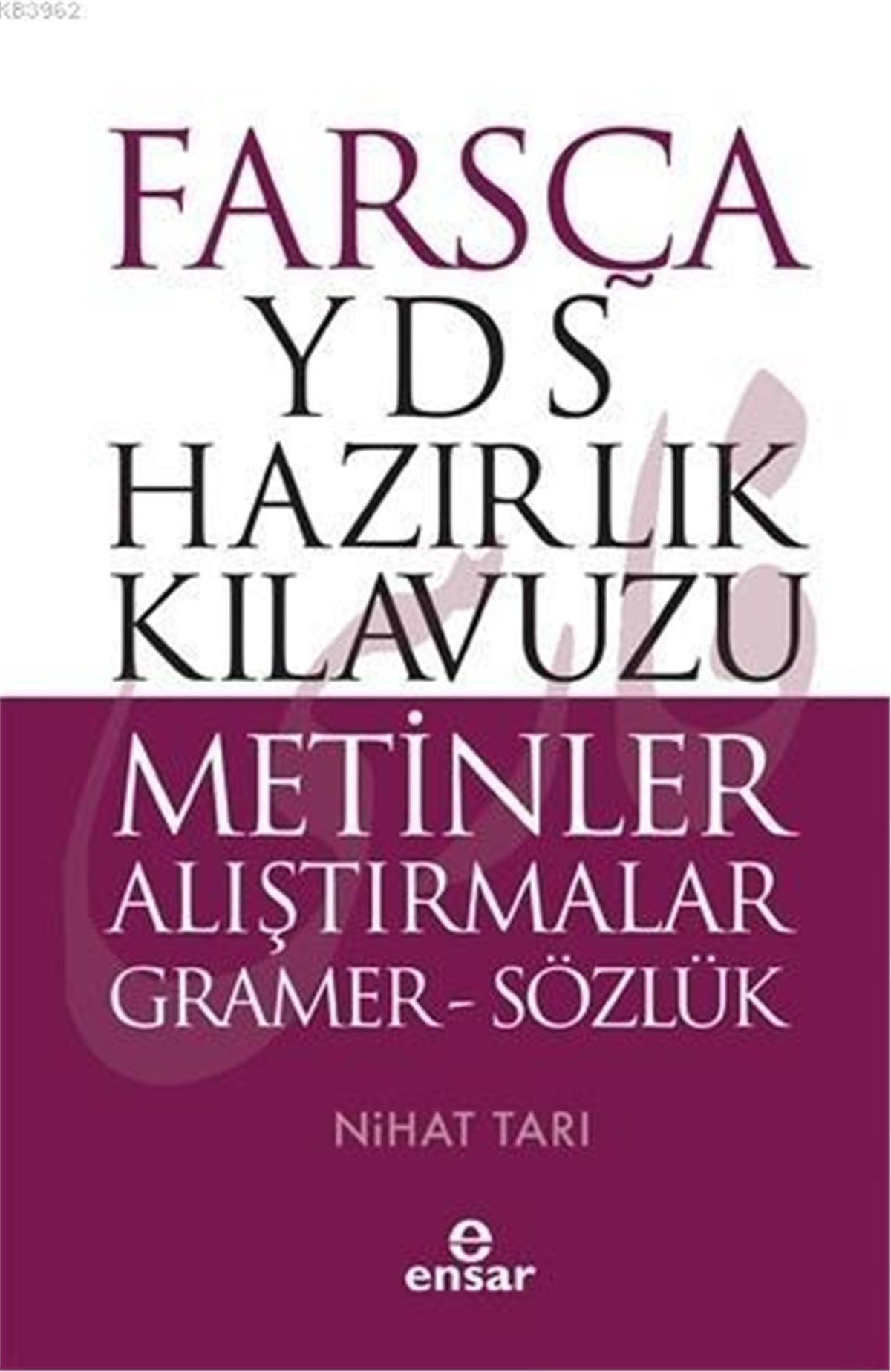 Farsça YDS Hazırlık Kılavuzu Metinler Alıştırmalar - ön kapak Farsça YDS Hazırlık Kılavuzu Metinle; Gramer - Sözlük