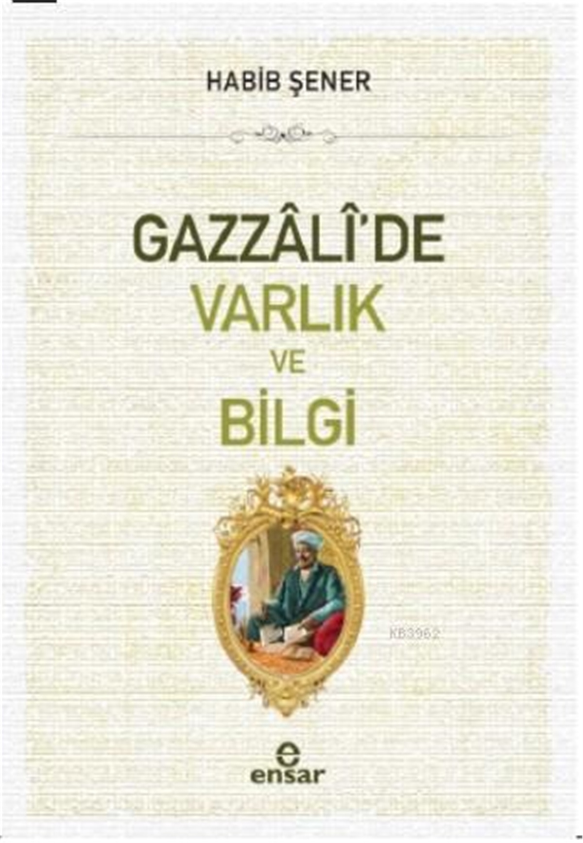 Gazzali'de Varlık ve Bilgi