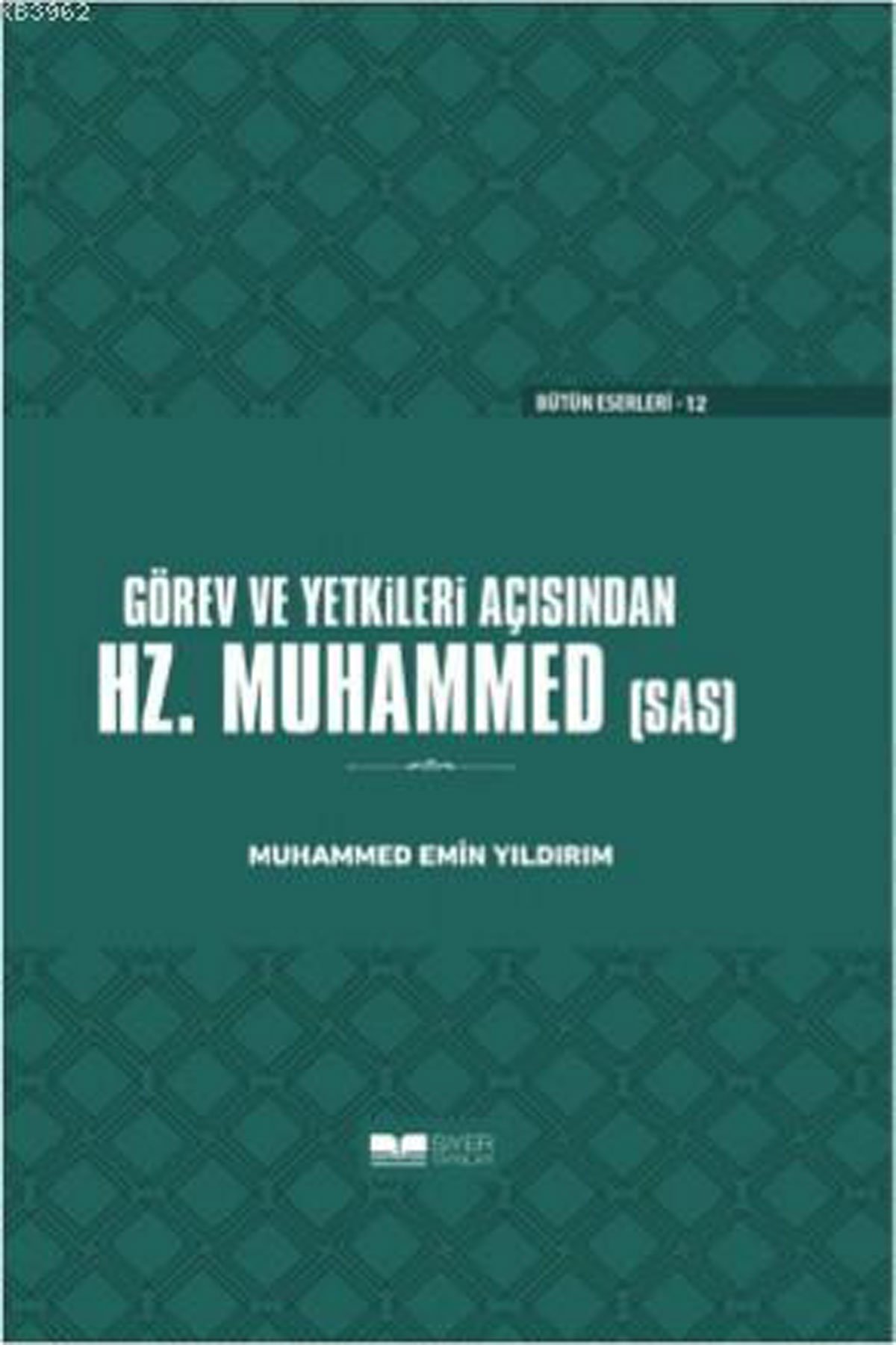 Görev ve Yetkileri Açısından Hazreti Peygamber(Ciltli)
