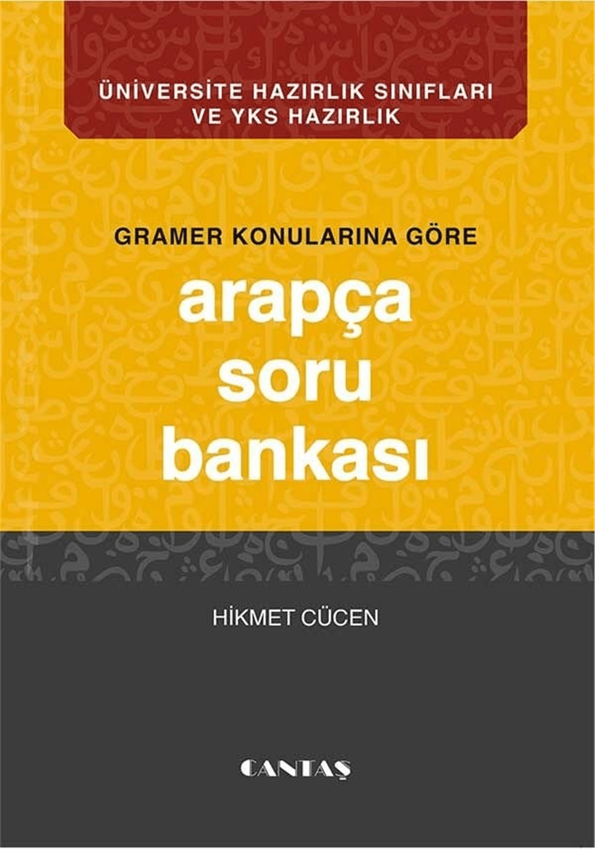 Gramer Konularına Göre Arapça Soru BankasıCantaş YayınlarıArap Dili ve Edebiyatı
