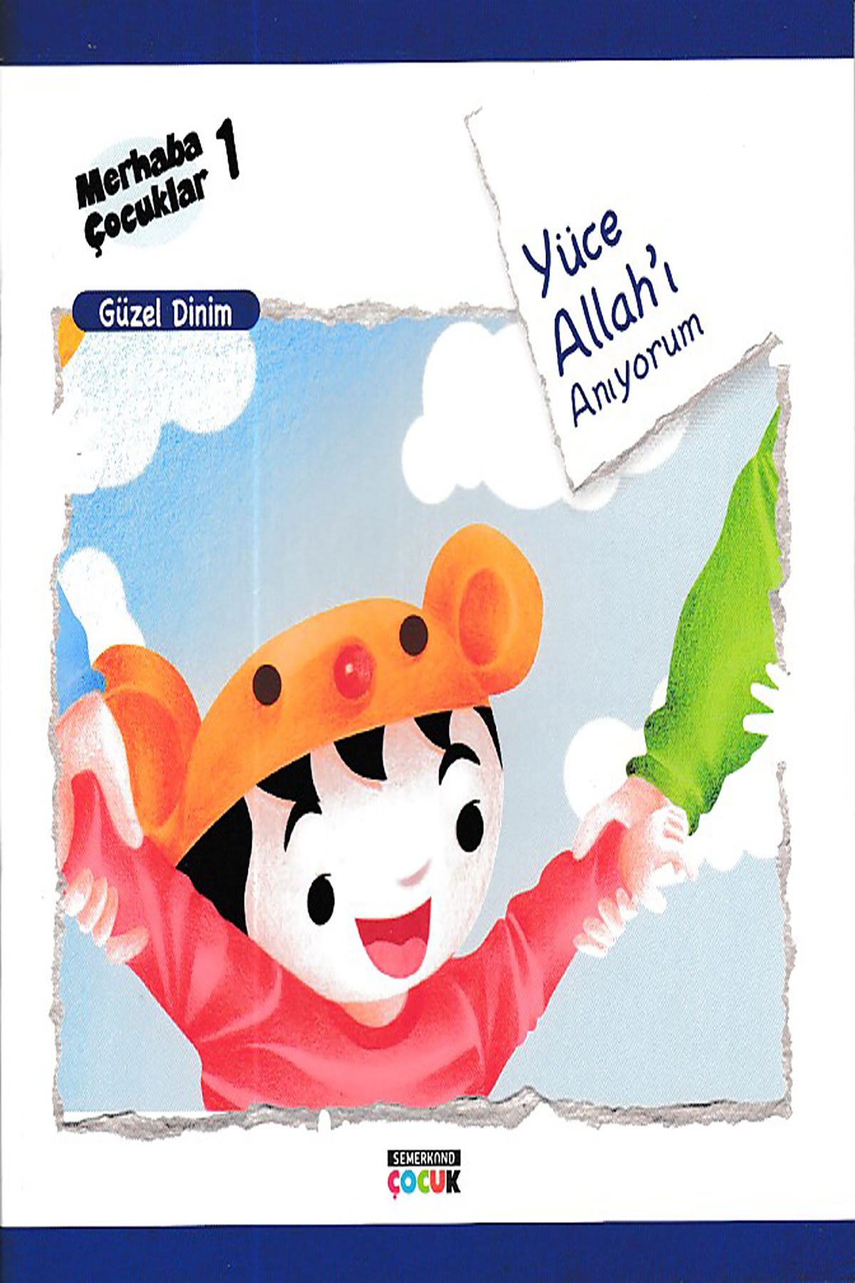 Güzel Dinim / Yüce Allahı Anıyorum