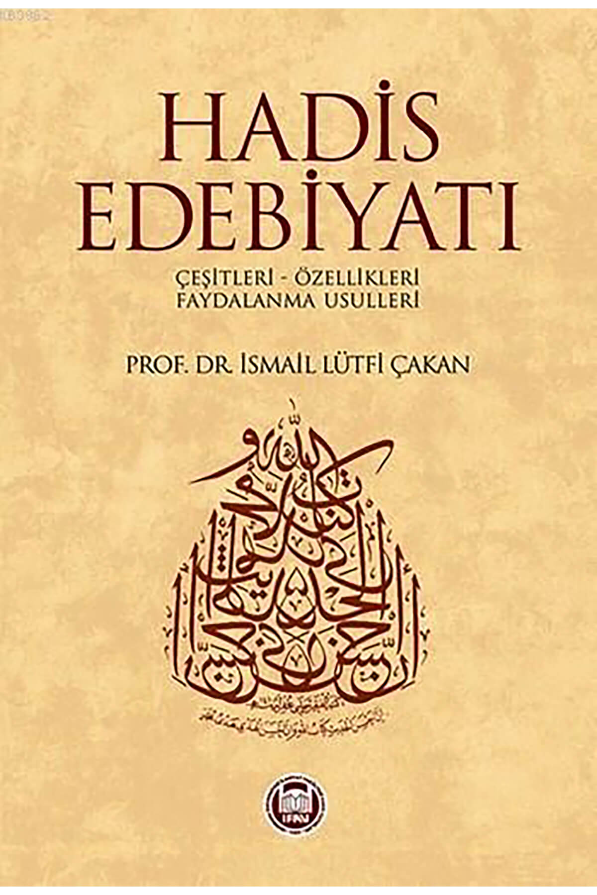 Hadis Edebiyatı (Çeşitleri - Özellikleri - Faydalanma Usulleri)M.Ü.İlahiyat Fakültesi Vakfı YayınlarıMuhtelif Ürün