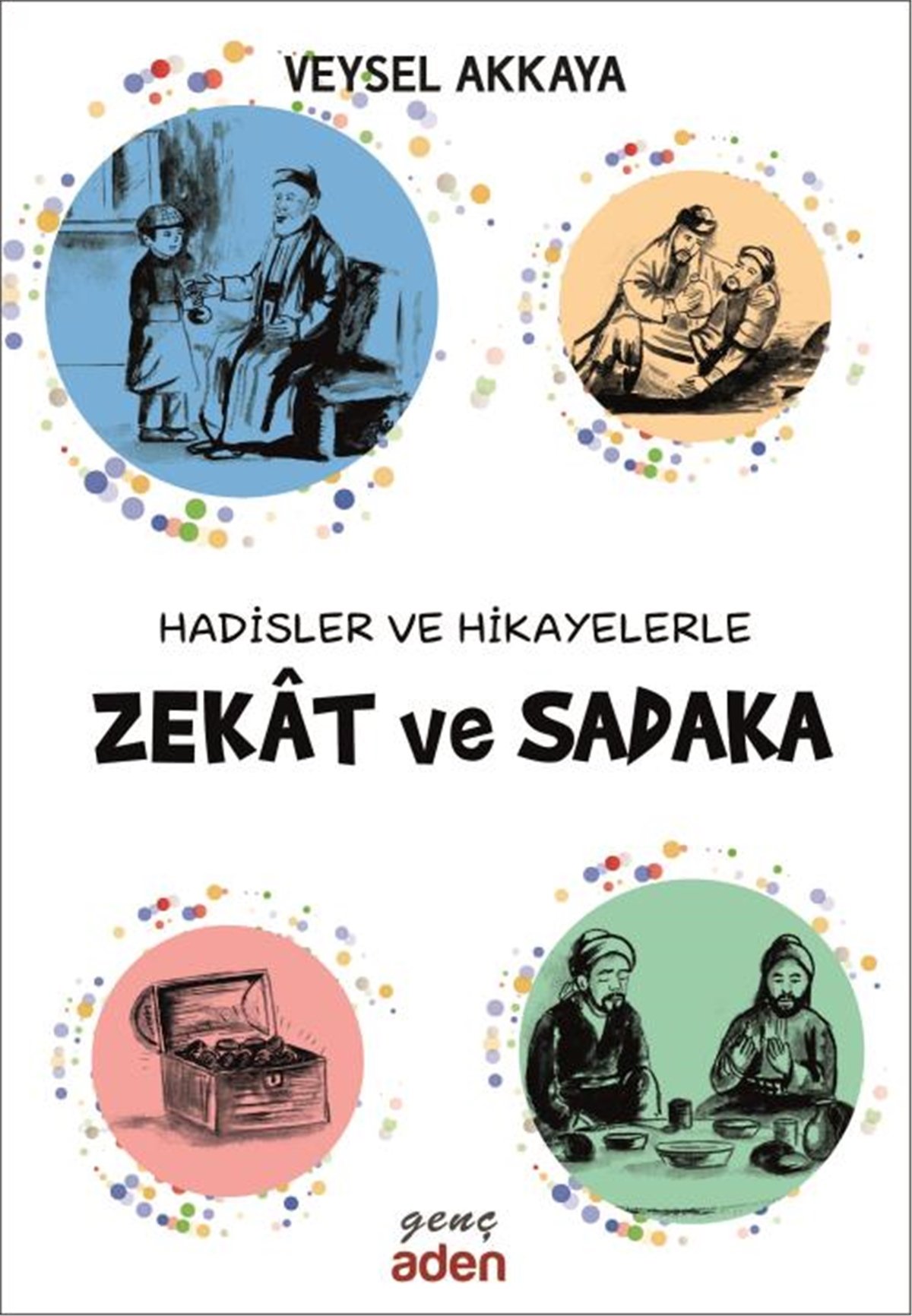 Hadisler ve Hikayelerle ZEKAT VE SADAKA