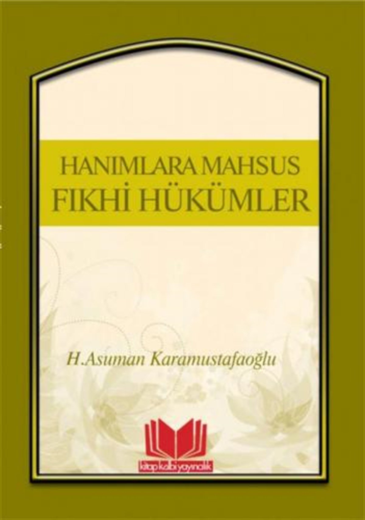 Hanımlara Mahsus Fıkhi HükümlerKitap Kalbi YayıncılıkDin