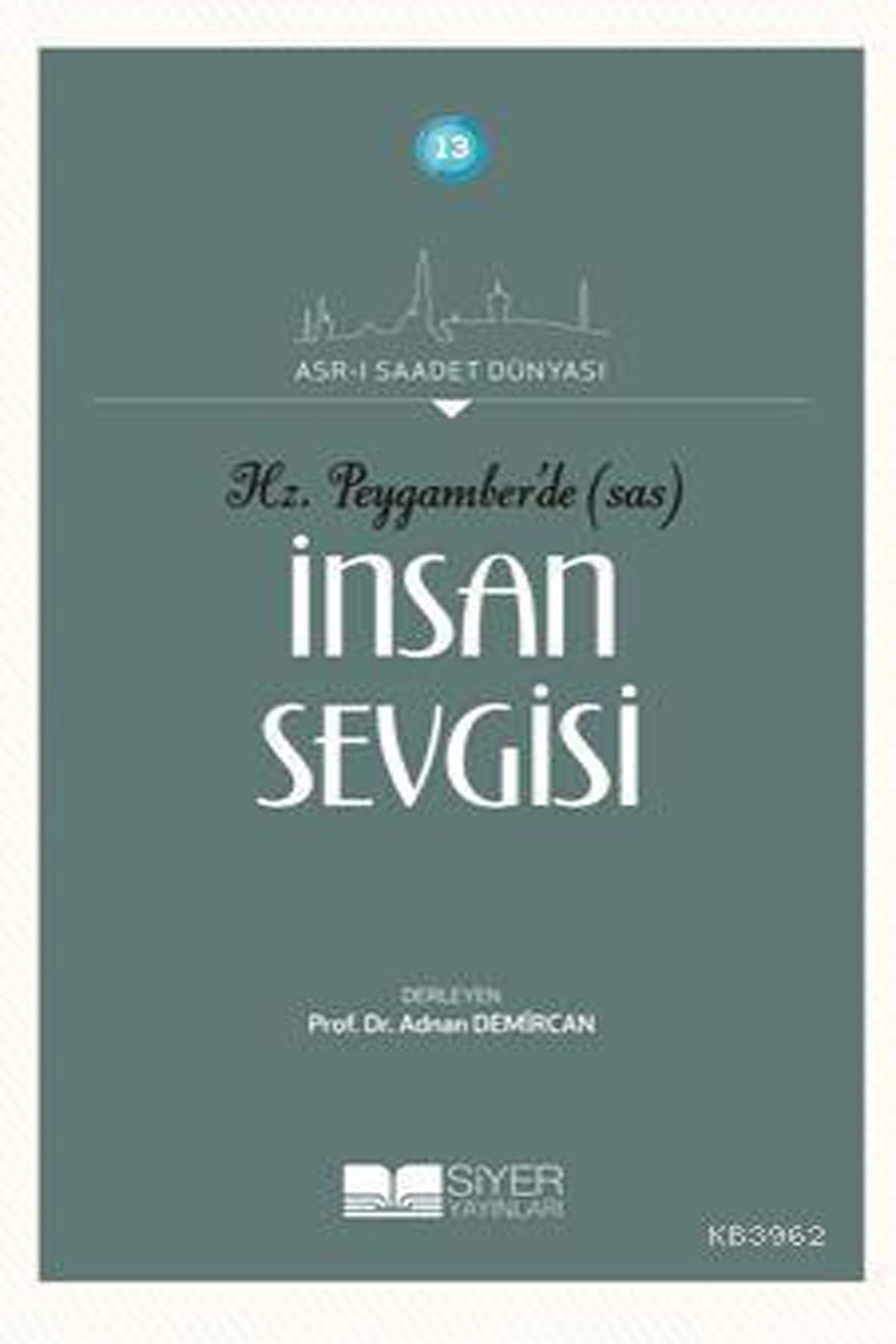 Hz. Peygamber'De (Sas) İnsan Sevgisi; Asr-I Saadet Dünyası: 13