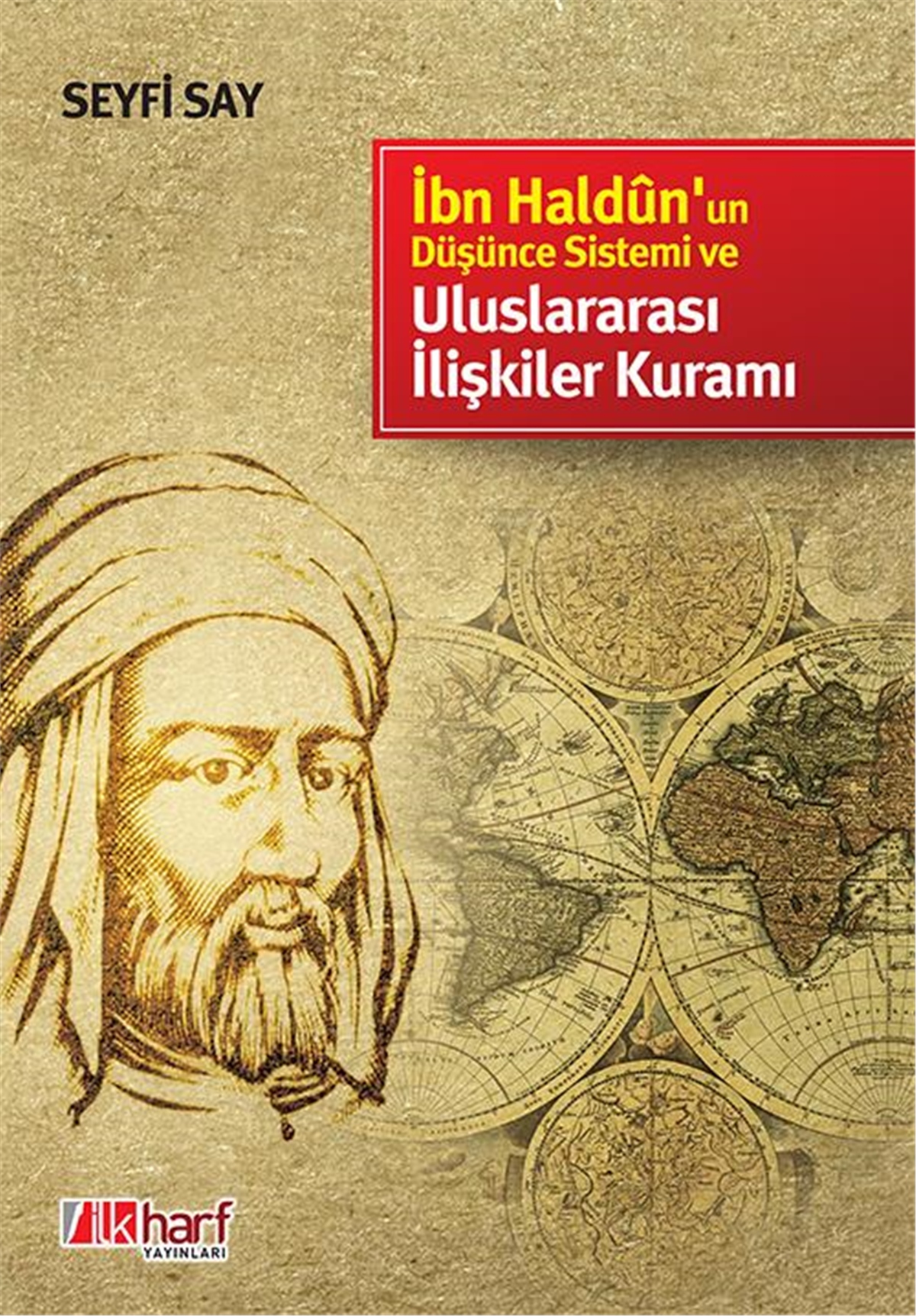 İbn Haldun'Un Düşünce Sistemi Ve Uluslararası İlişkiler Kuramı