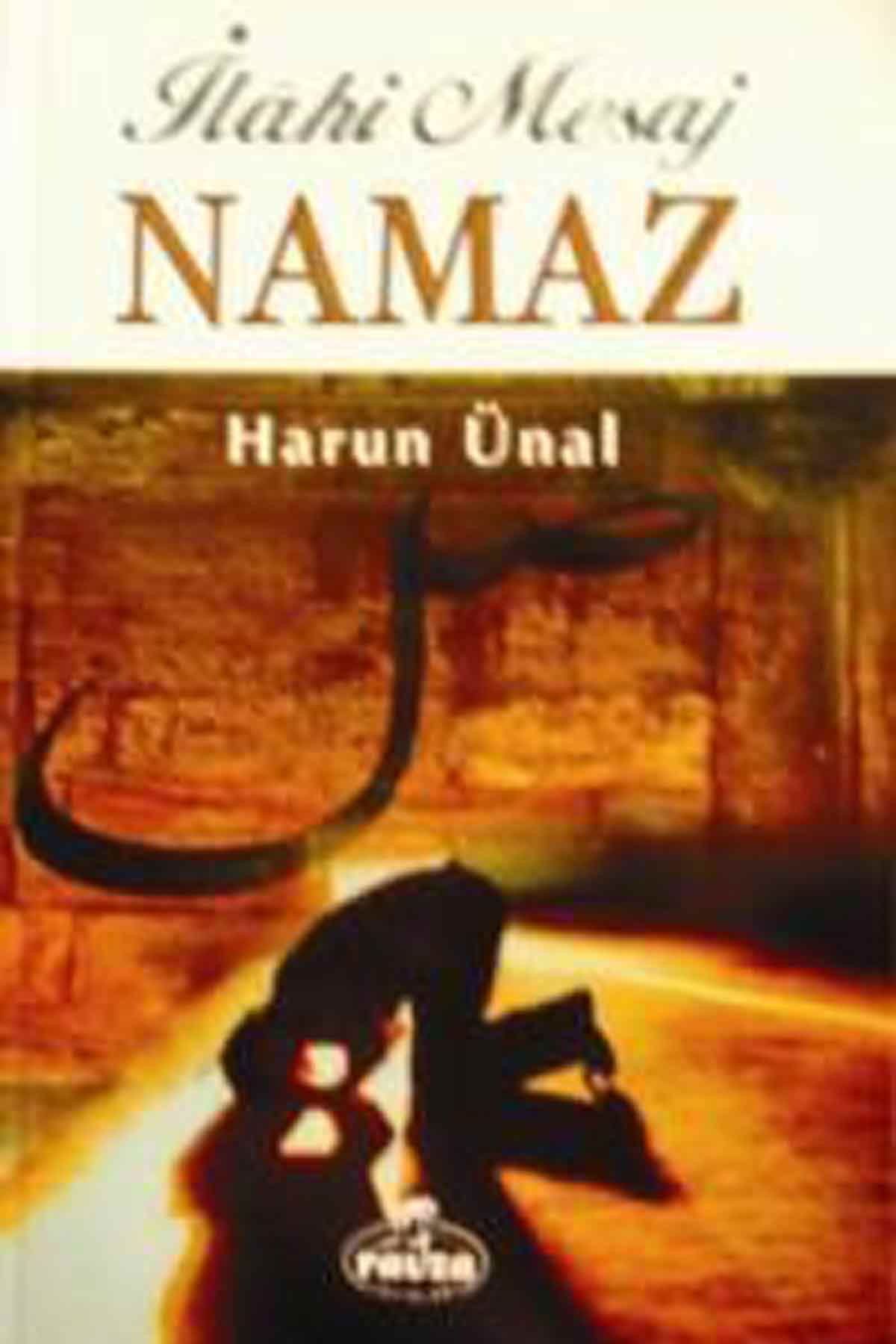 İlahi Mesaj Namaz Ravza YayınlarıDin