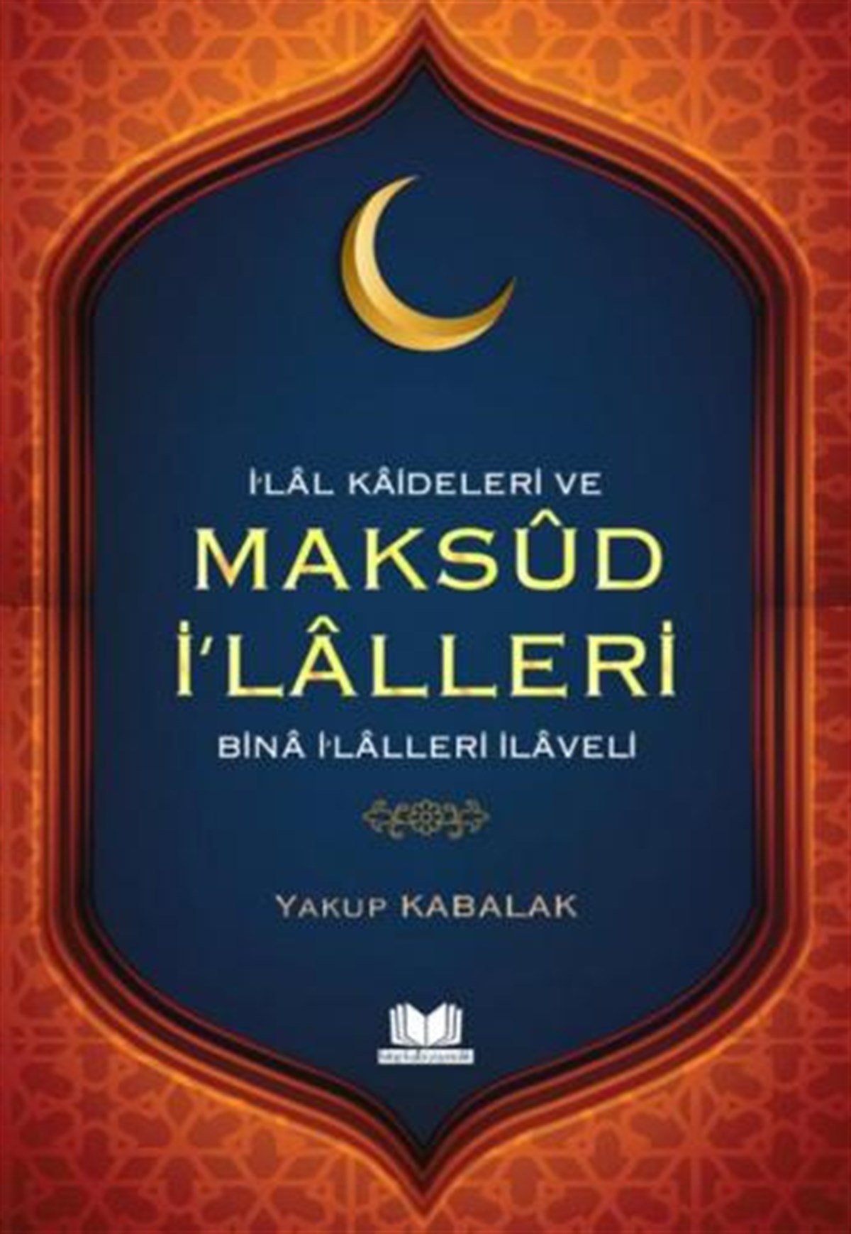 İlal Kaideleri Ve Maksud İlalleriKitap Kalbi YayıncılıkDin