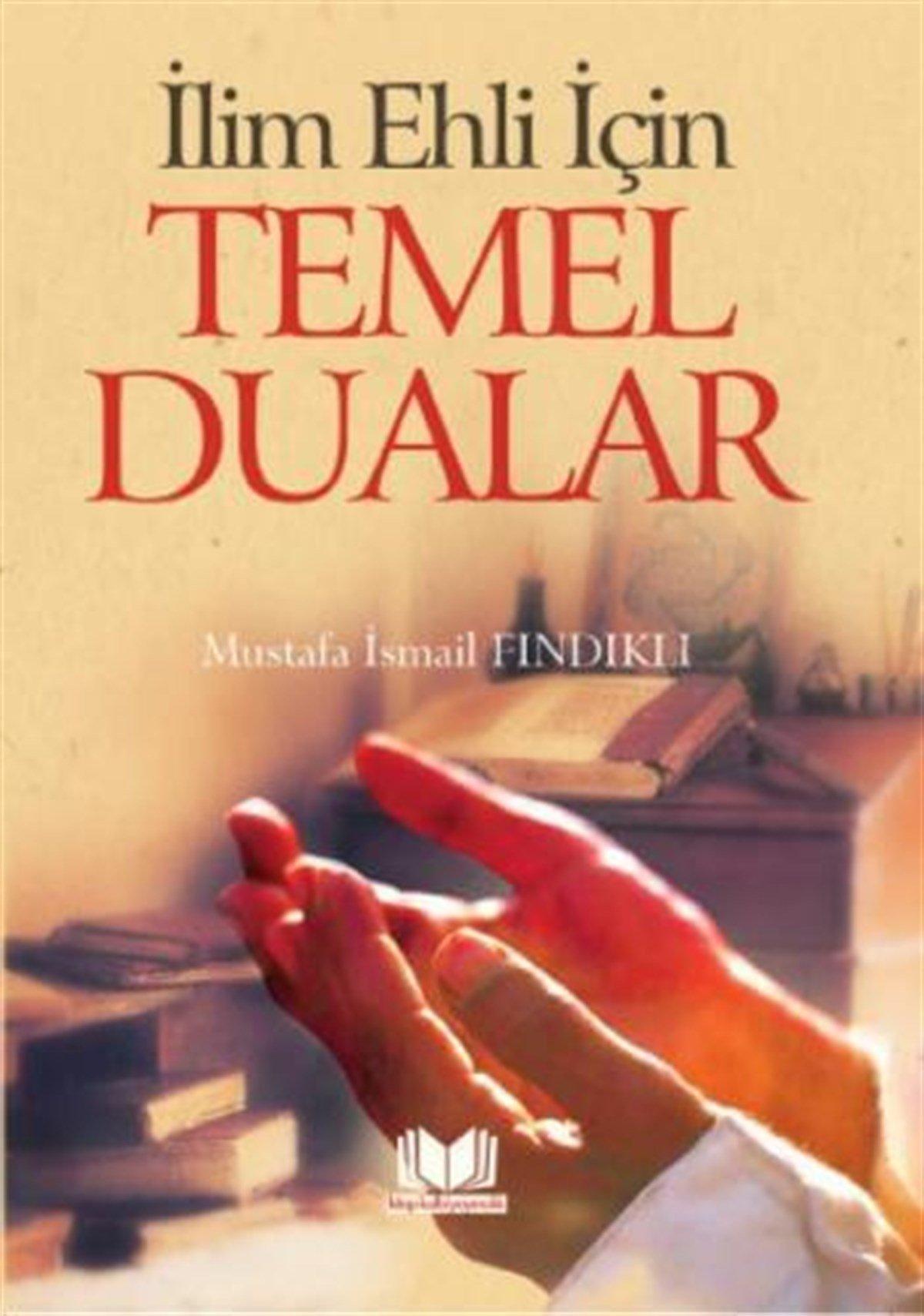 İlim Ehli İçin Temel DualarKitap Kalbi YayıncılıkDin