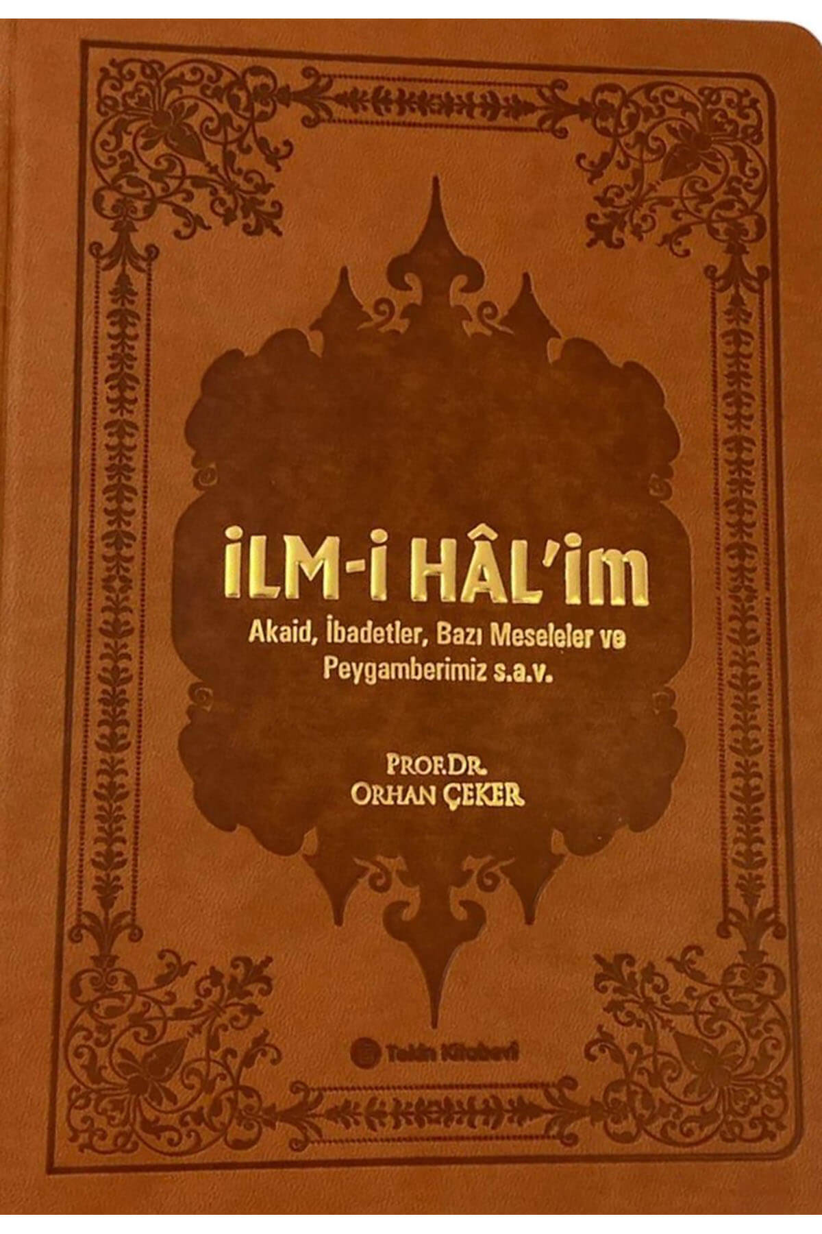 İlm-i Halim Akaid İbadetler ve PeygamberimizTekin Kitabeviİslam Dini