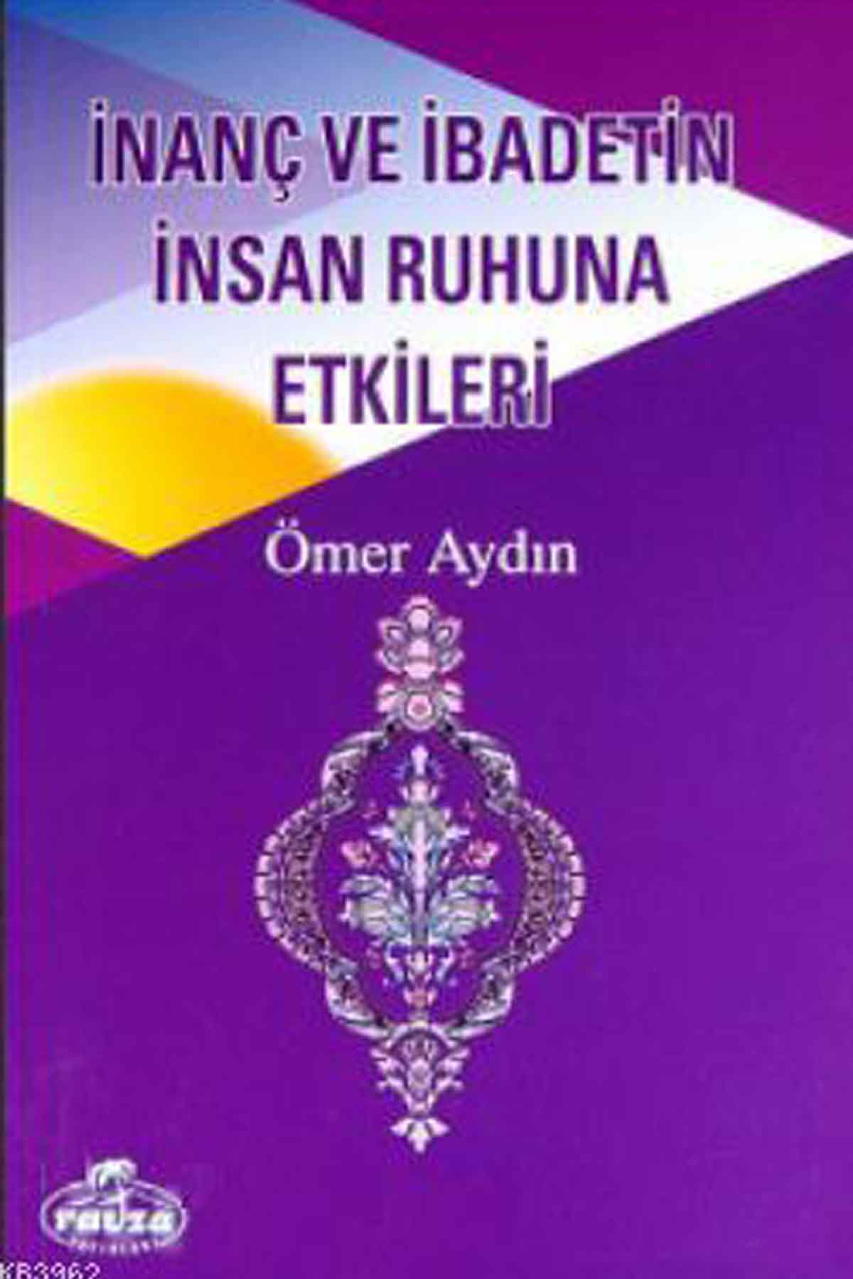 İnanç ve İbadetin İnsan Ruhuna Etkileri Ravza YayınlarıDin