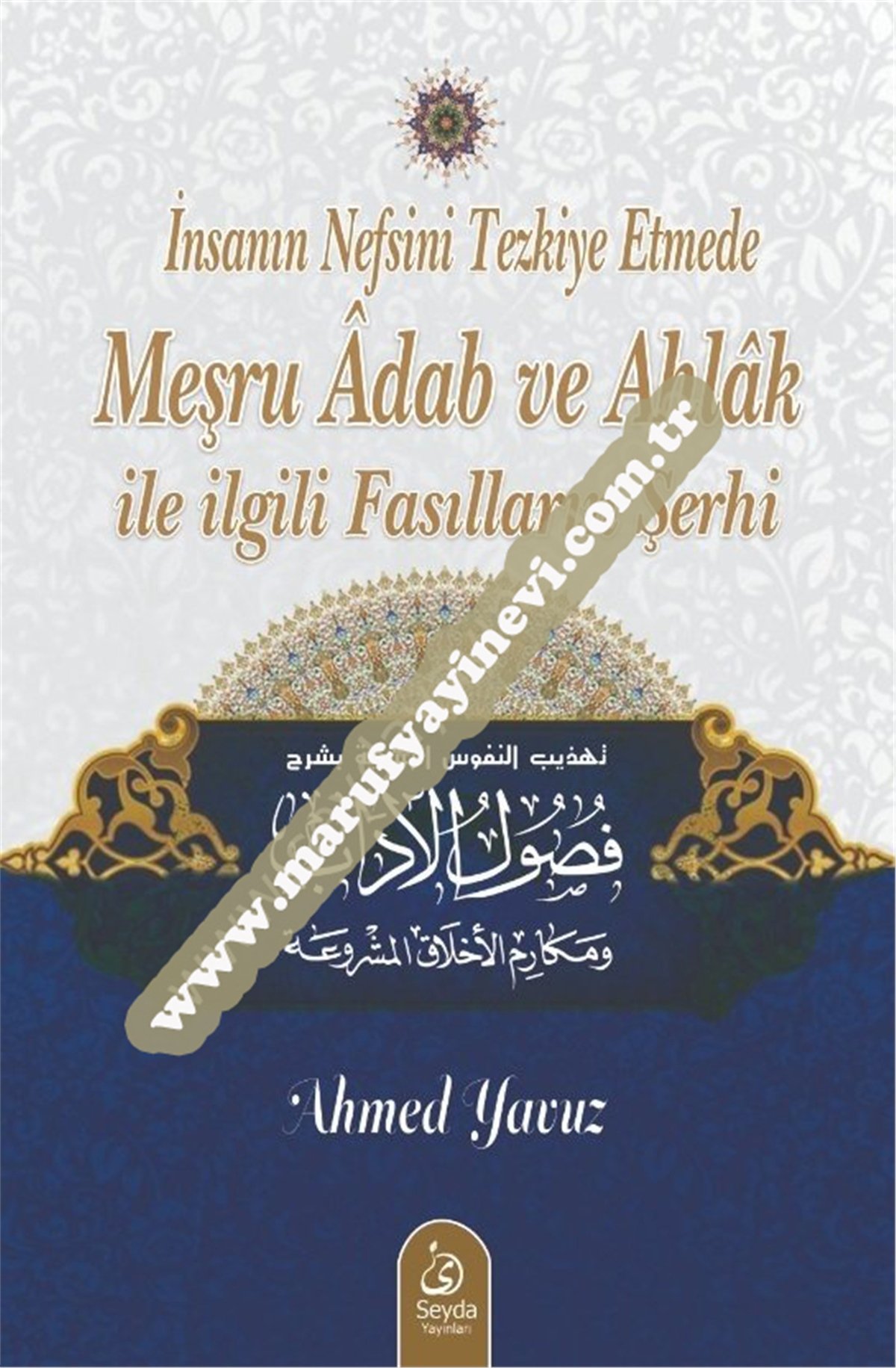 İnsanın Nefsini Tezkiye Etmede Meşru Adab Ve Ahlak İle İlgili Fasılların ŞerhiSeyda YayıneviVaaz İrşad