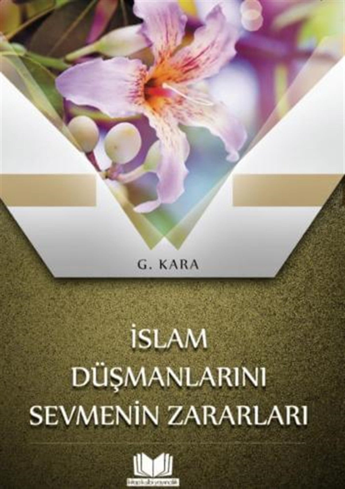 İslam Düşmanlarını Sevmenin ZararlarıKitap Kalbi YayıncılıkDin