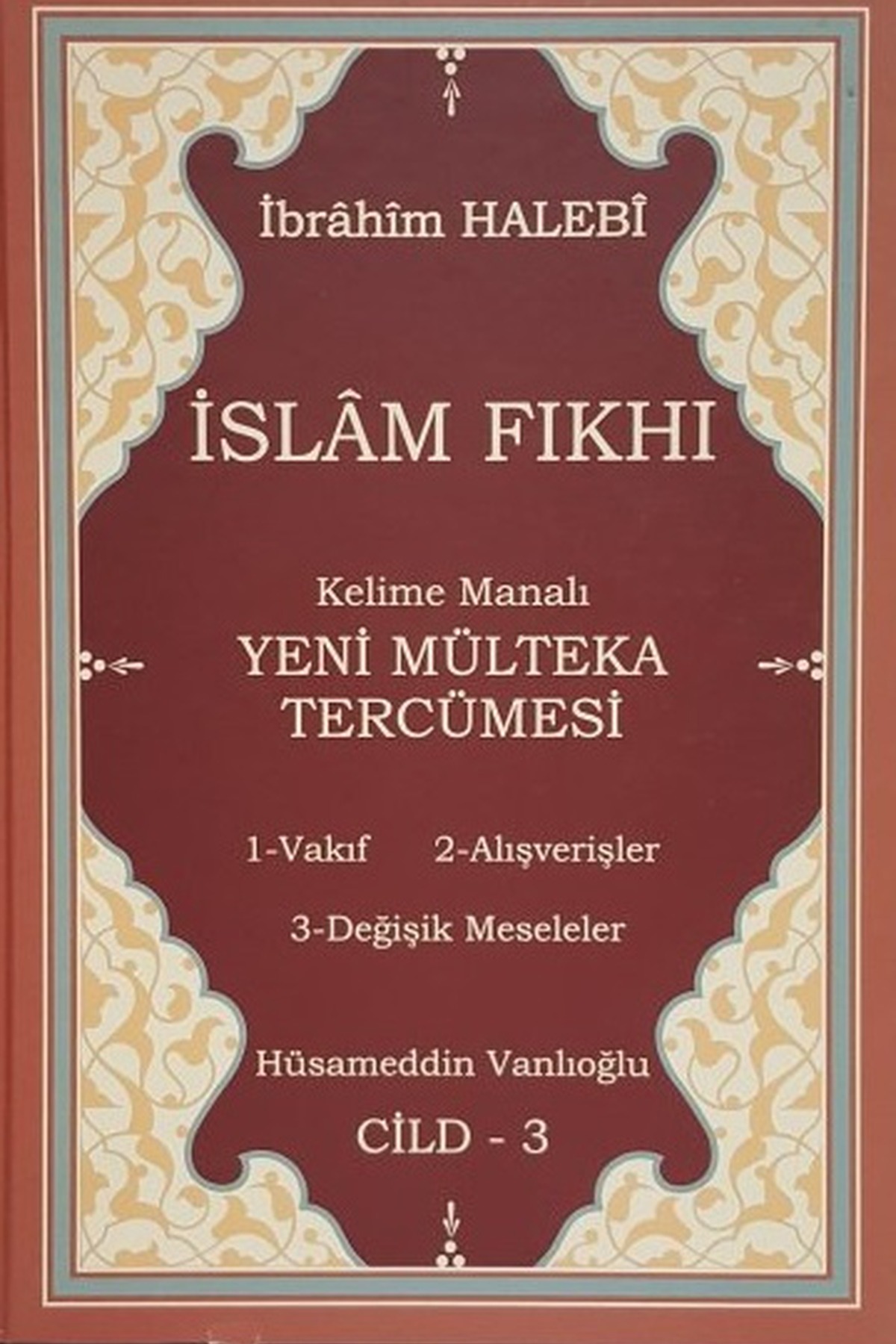 İslam Fıkhı Mülteka Kelime Manalı Tercümesi 3.CiltYasin YayıneviFıkıh