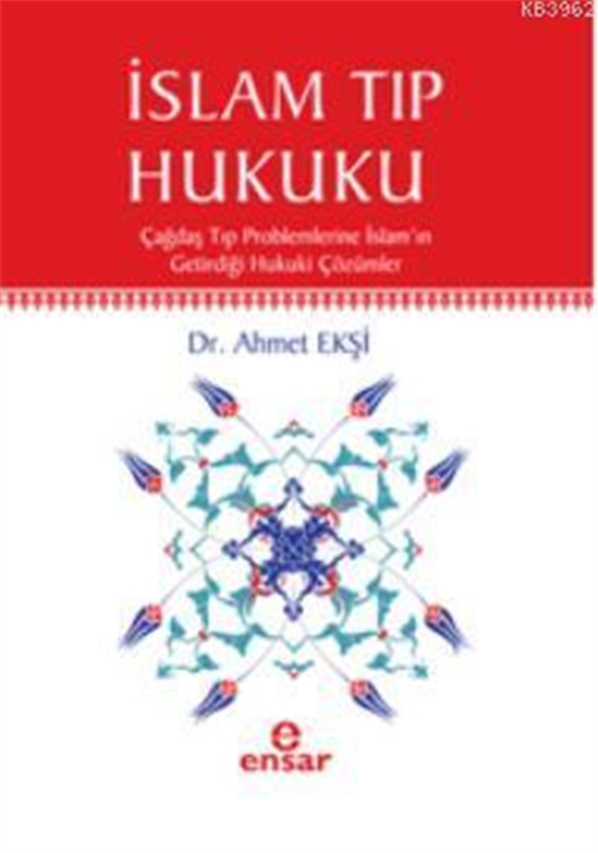 İslam Tıp Hukuku; Çağdaş Tıp Problemlerine İslamın Getirdiği Hukuki Çözümler
