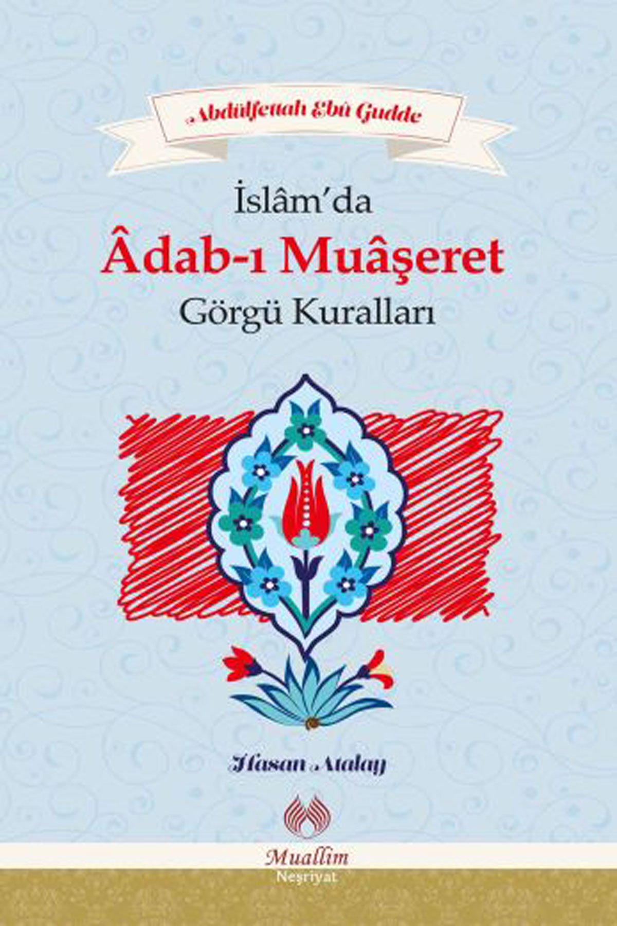 İslam'Da Adab-I Muaşeret Ve Görgü Kuralları