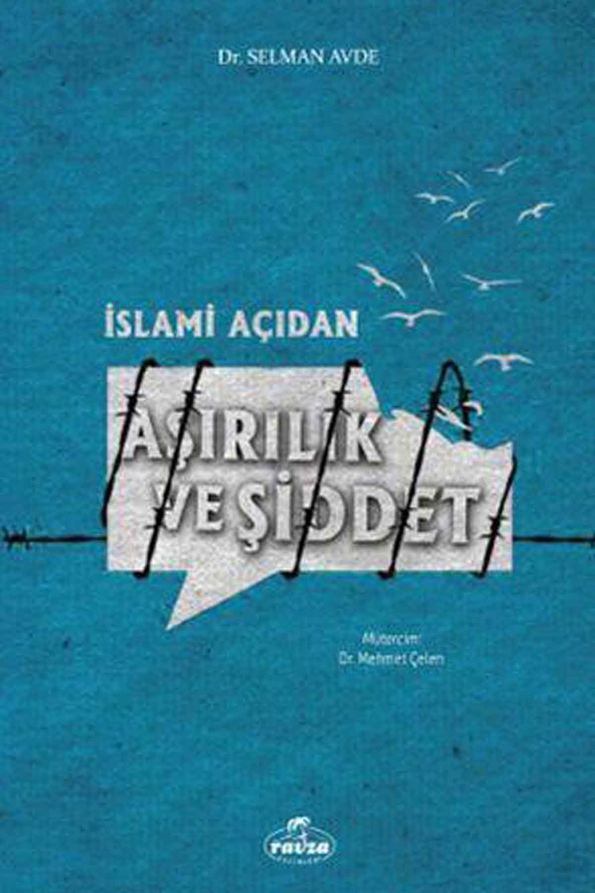 İslami Açıdan Aşırılık ve Şiddet Ravza Yayınlarıİslam Dini