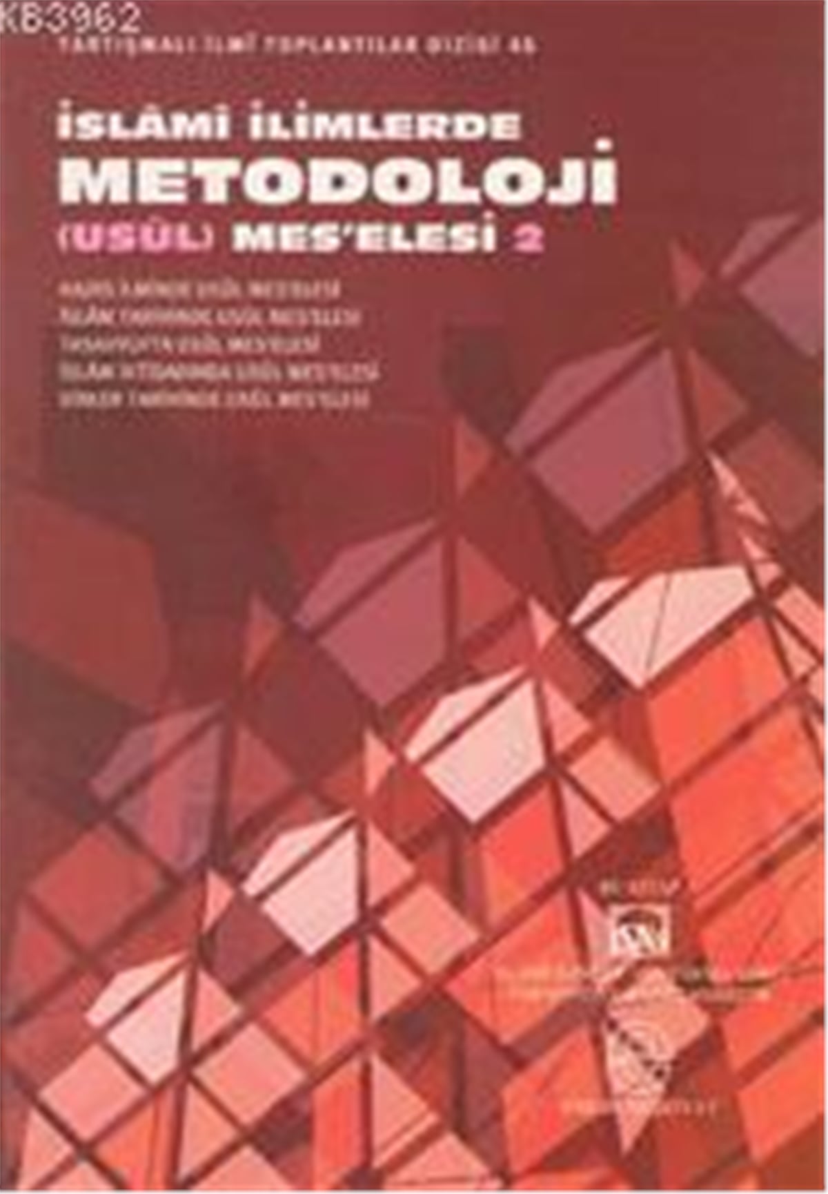 İslami İlimlerde Metodoloji (Usül) Meselesi Cilt: 2