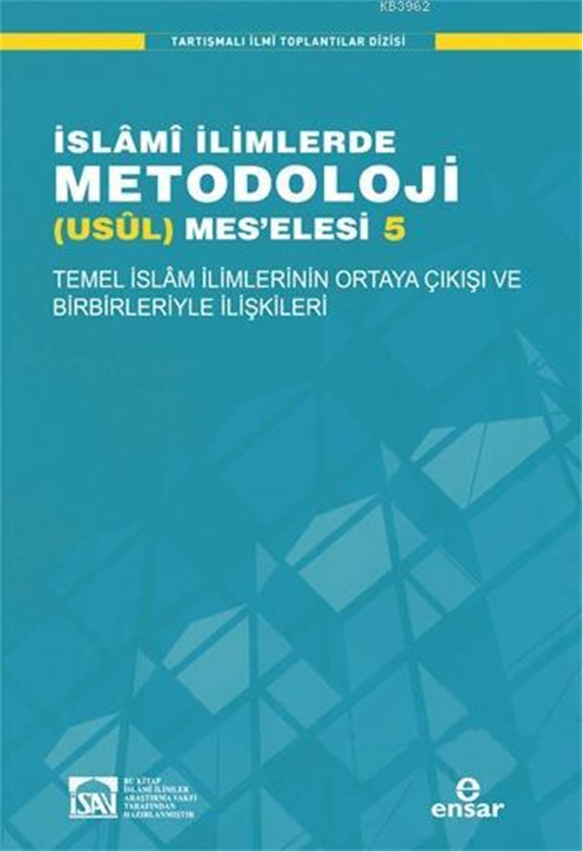 İslâmî İlimlerde Metodoloji (Usûl) Meselesi 5; Temel İslâm İlimlerinin Ortaya Çıkışı ve Birbirleriyle İlişkileri