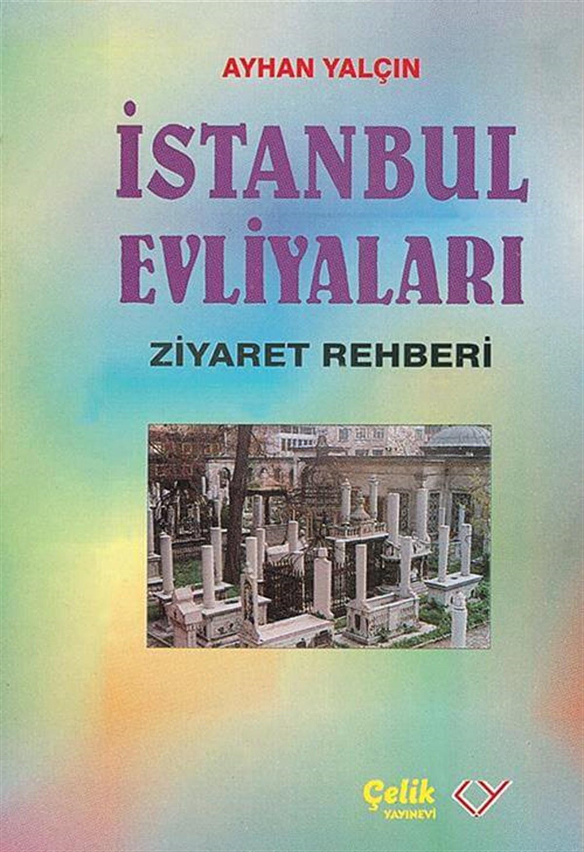 İstanbul Evliyaları Ziyaret Rehberi