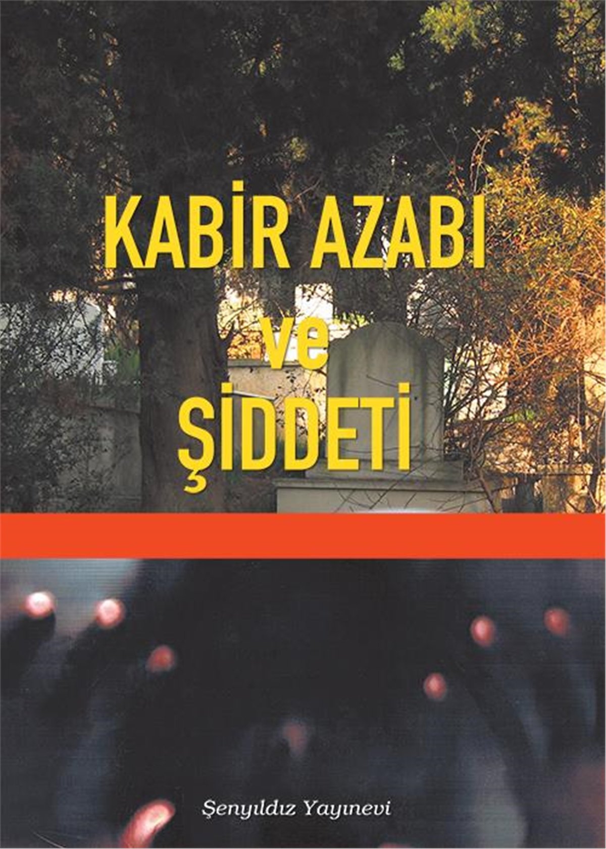 Kabir Azabı Ve Şiddeti