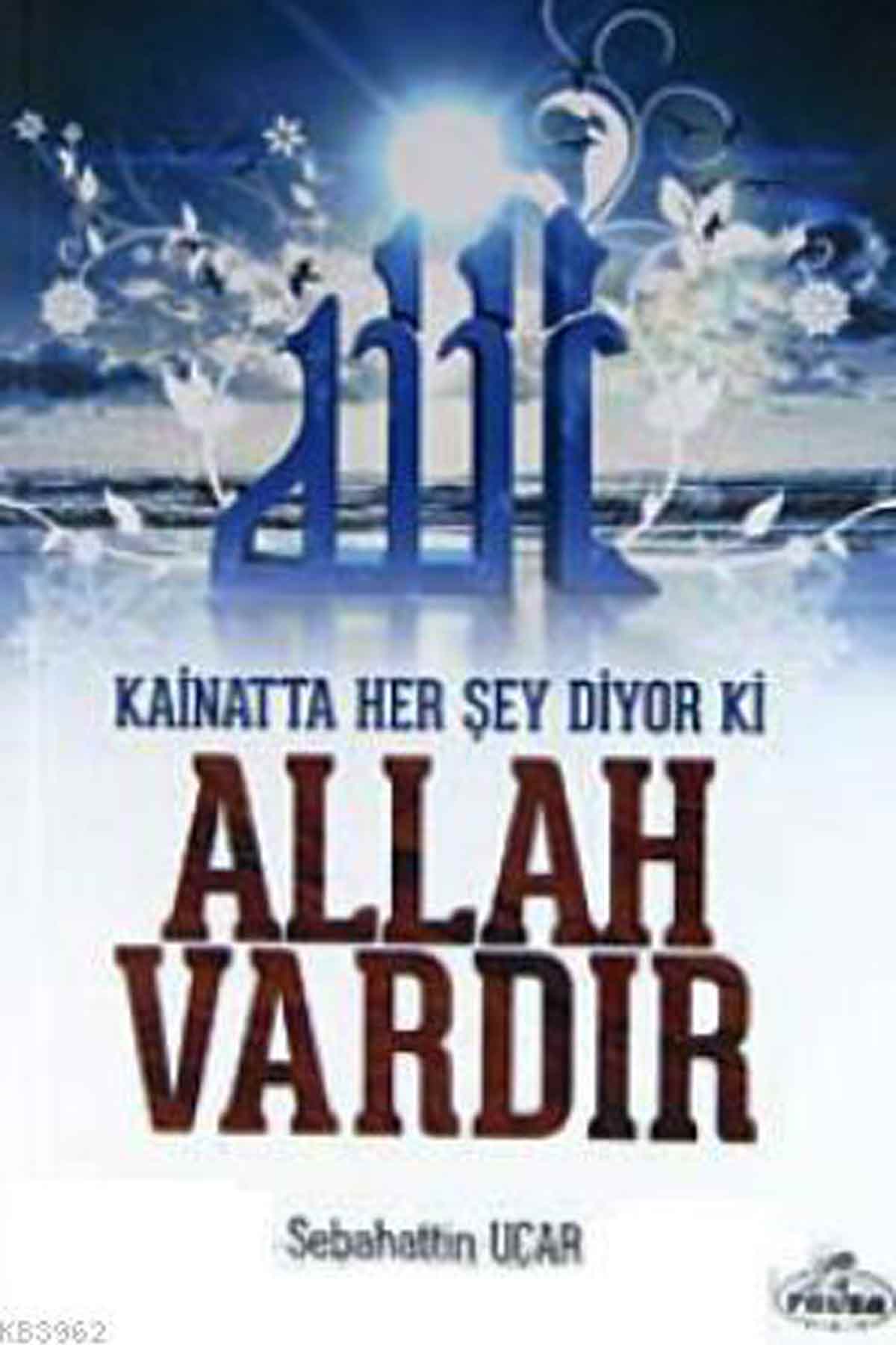 Kainatta Her Şey Diyor ki Allah Vardır Ravza YayınlarıKelam ve Akaid
