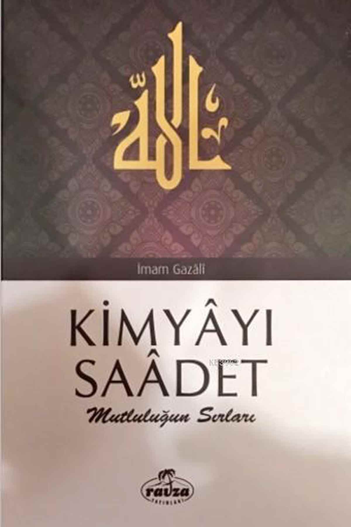 Kimyâyı Saâdet; Mutluluğun Sırları Ravza YayınlarıEğitime Yardımcı Kitaplar