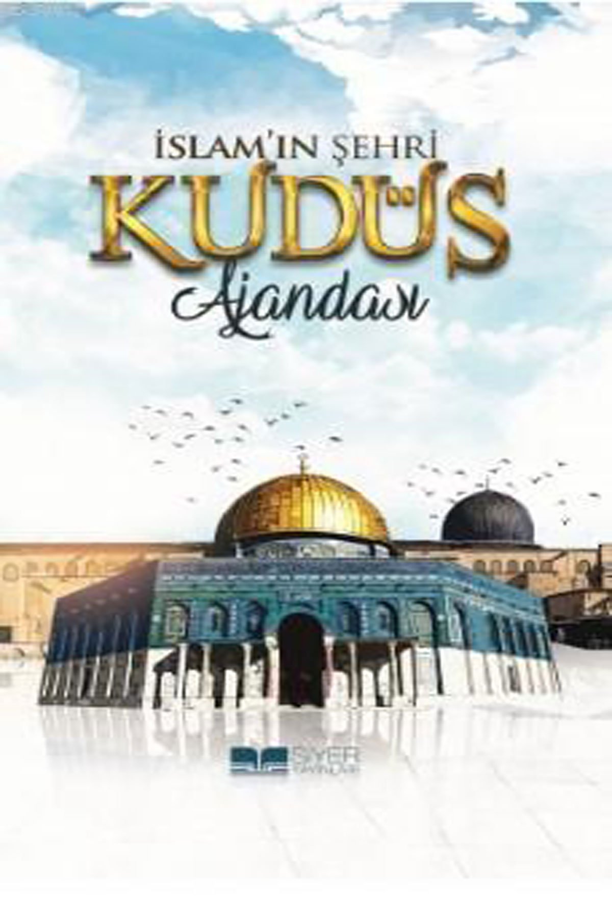 Kudüs Ajandası; İslam'ın Şehri